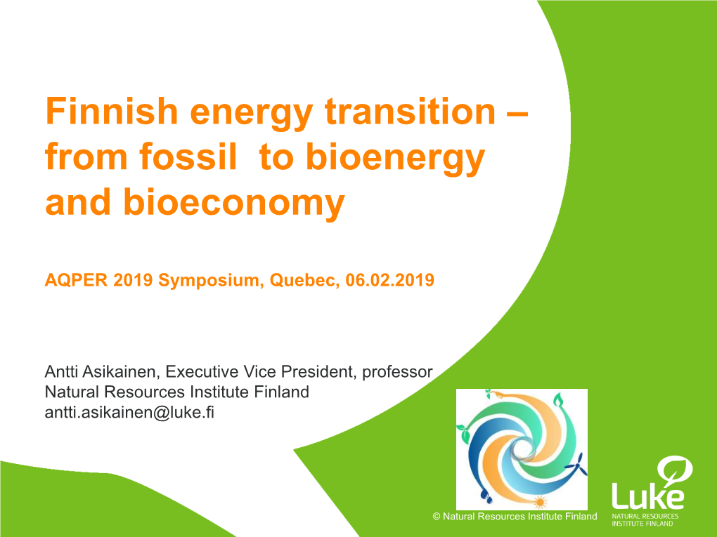 Finnish Energy Transition – from Fossil to Bioenergy and Bioeconomy