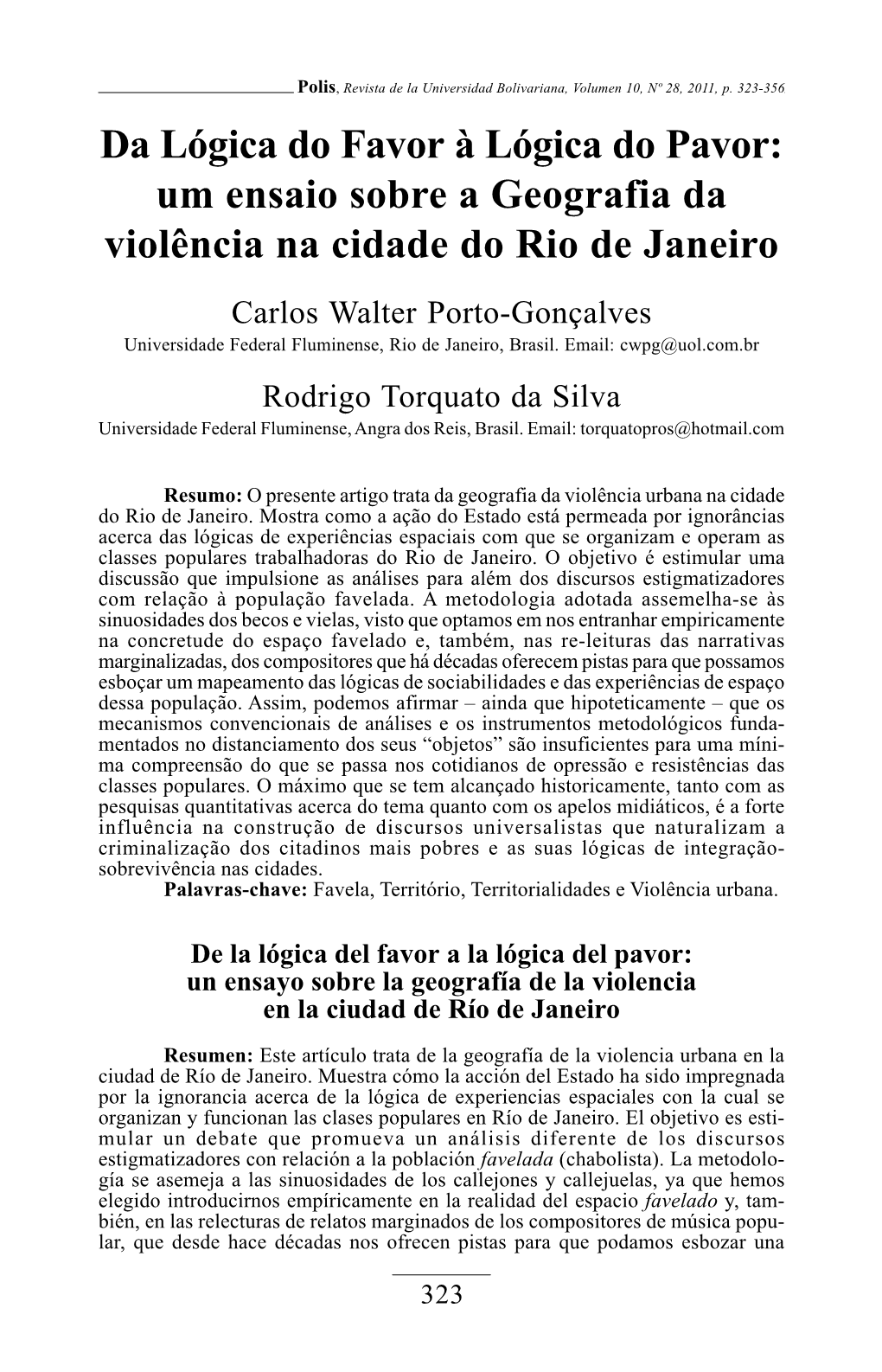 Um Ensaio Sobre a Geografia Da Violência Na Cidade Do Rio De Janeiro Carlos Walter Porto-Gonçalves Universidade Federal Fluminense, Rio De Janeiro, Brasil