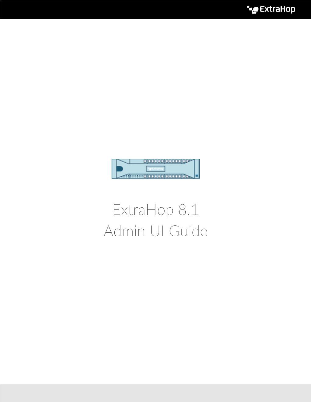Extrahop 8.1 Admin UI Guide © 2020 Extrahop Networks, Inc