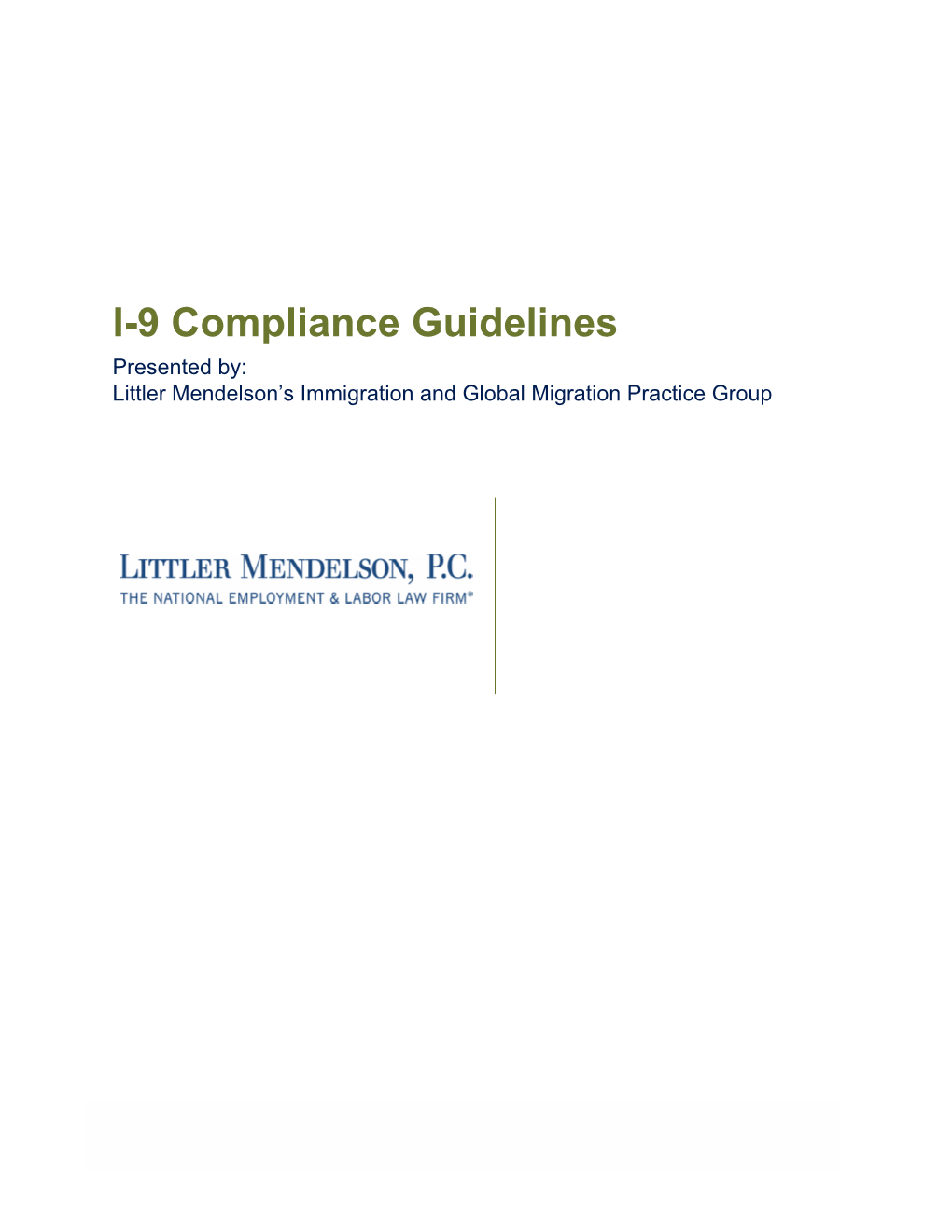I-9 Compliance Guidelines Presented By: Littler Mendelson’S Immigration and Global Migration Practice Group