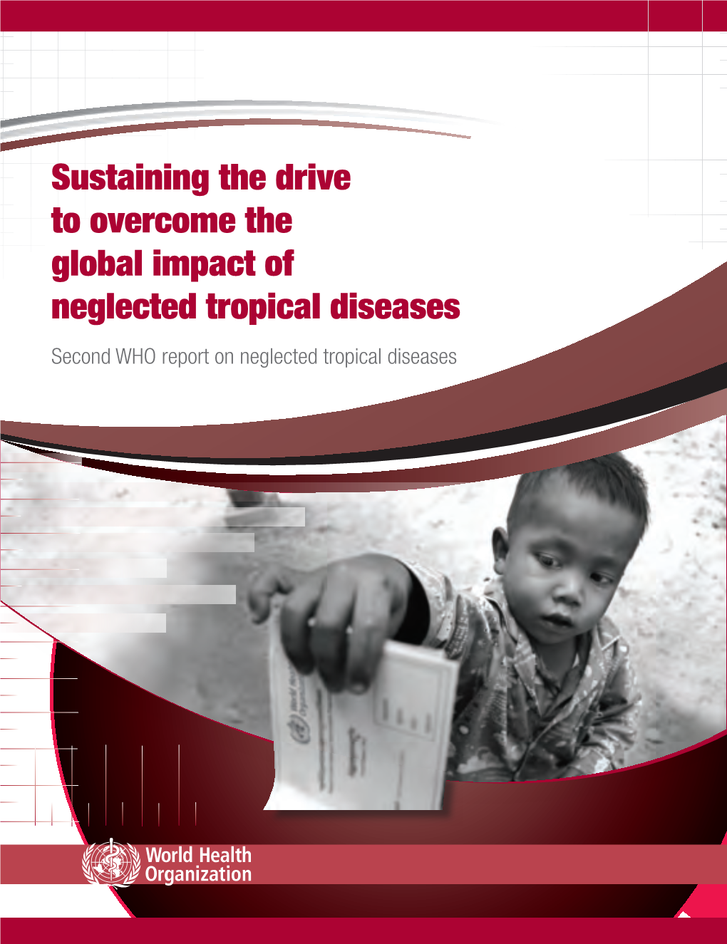 Sustaining the Drive to Overcome the Global Impact of Neglected Tropical Diseases