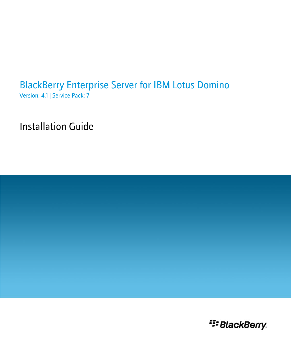 Installation Guide SWD-906306-1018091231-001 Contents 1 Planning a Blackberry Enterprise Server Installation