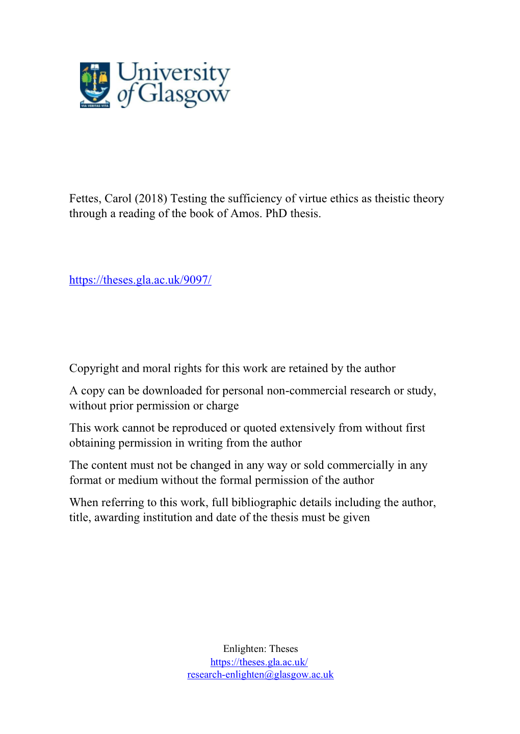 Fettes, Carol (2018) Testing the Sufficiency of Virtue Ethics As Theistic Theory Through a Reading of the Book of Amos. Phd Thesis