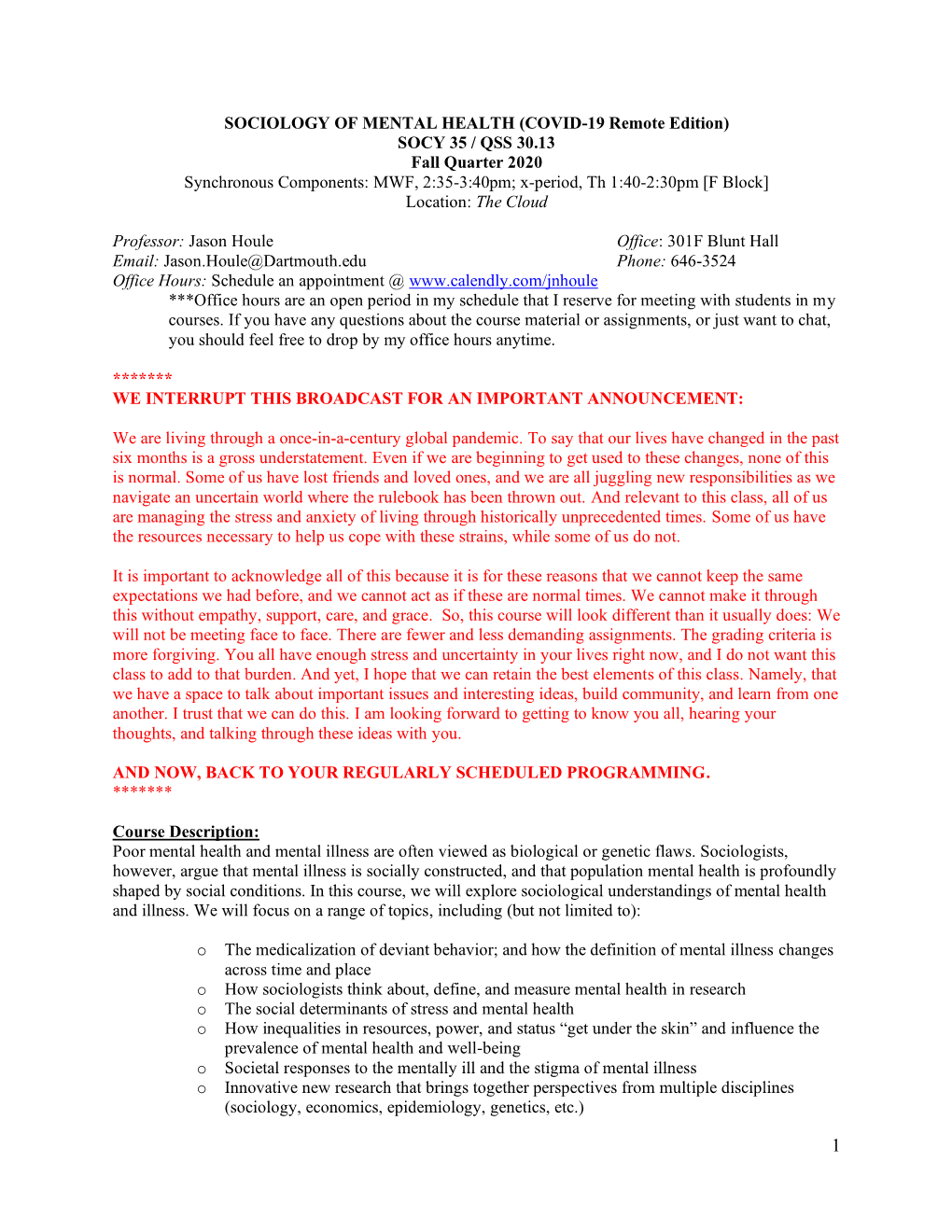 SOCIOLOGY of MENTAL HEALTH (COVID-19 Remote Edition) SOCY 35 / QSS 30.13 Fall Quarter 2020 Synchronous Components: MWF, 2:35-3