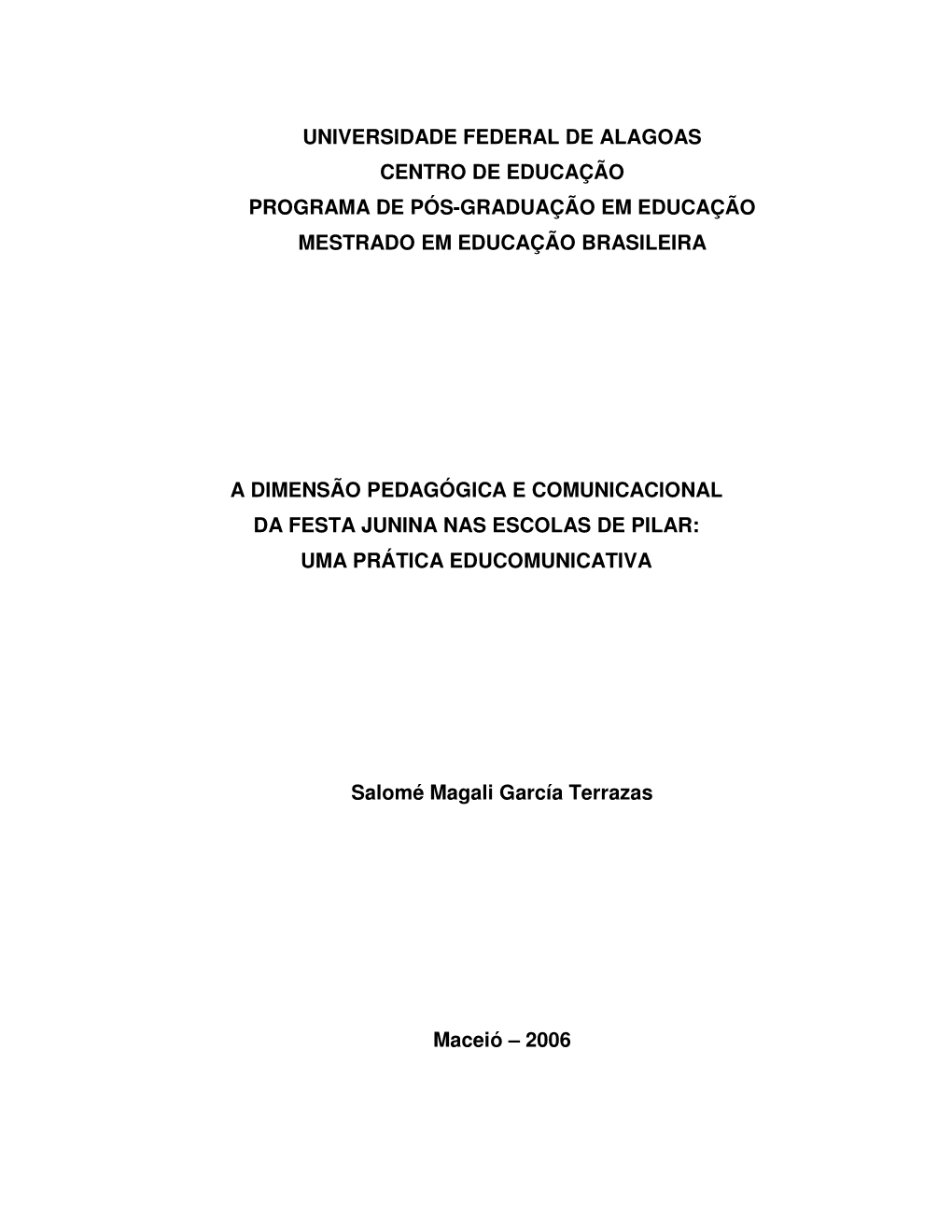 Universidade Federal De Alagoas Centro De Educação Programa De Pós-Graduação Em Educação Mestrado Em Educação Brasileira