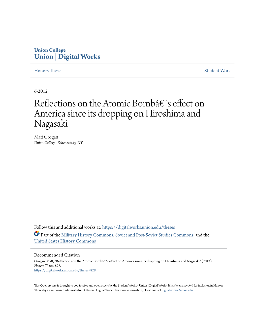 Reflections on the Atomic Bombâ€™S Effect on America Since Its Dropping on Hiroshima and Nagasaki Matt Grogan Union College - Schenectady, NY