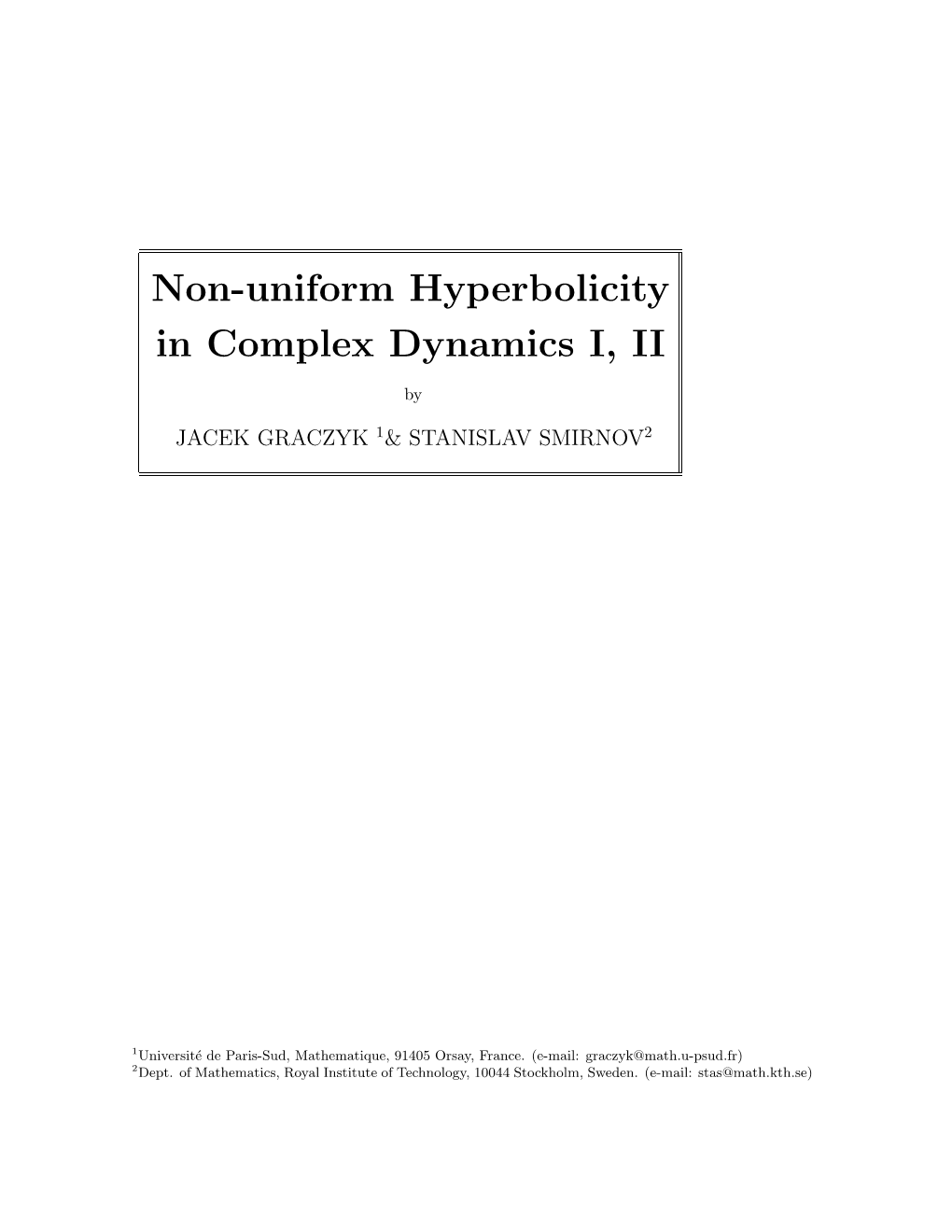 Non-Uniform Hyperbolicity in Complex Dynamics I, II