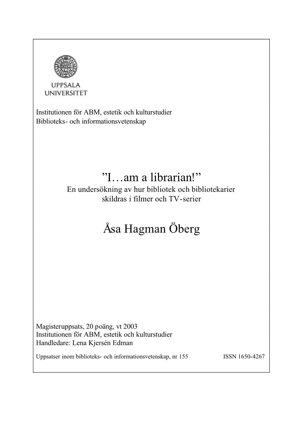 I…Am a Librarian!” Åsa Hagman Öberg