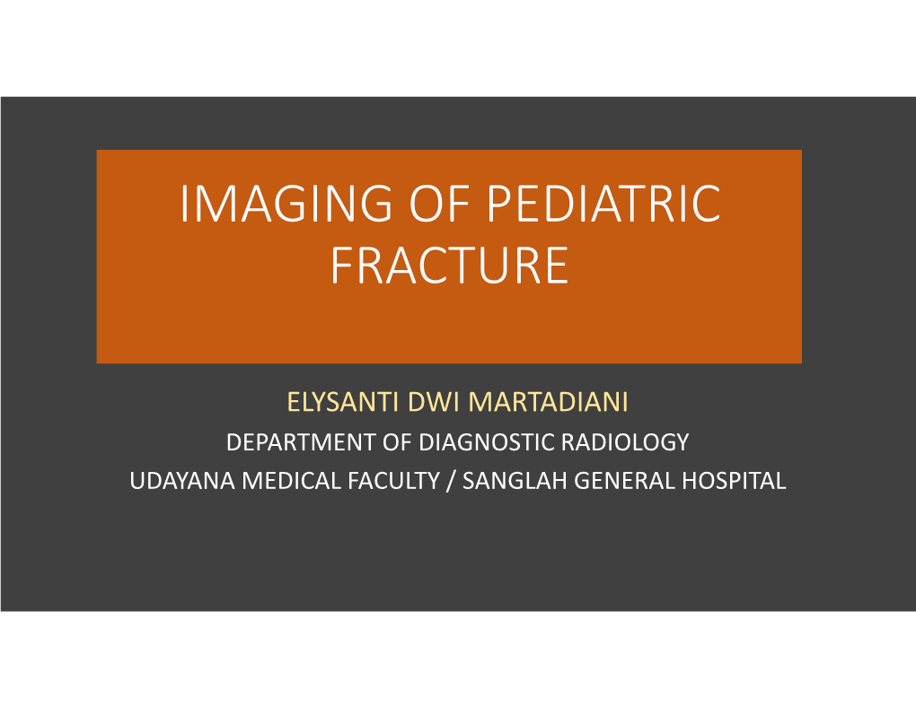 Imaging of Pediatric Fracture