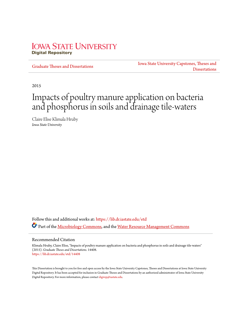 Impacts of Poultry Manure Application on Bacteria and Phosphorus in Soils and Drainage Tile-Waters Claire Elise Klimala Hruby Iowa State University