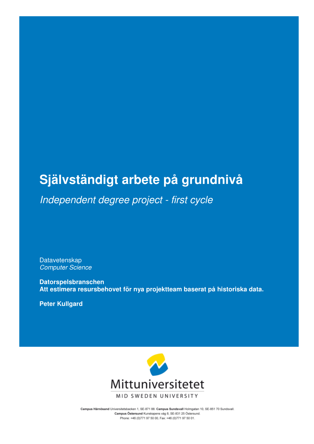 Självständigt Arbete På Grundnivå Independent Degree Project - First Cycle