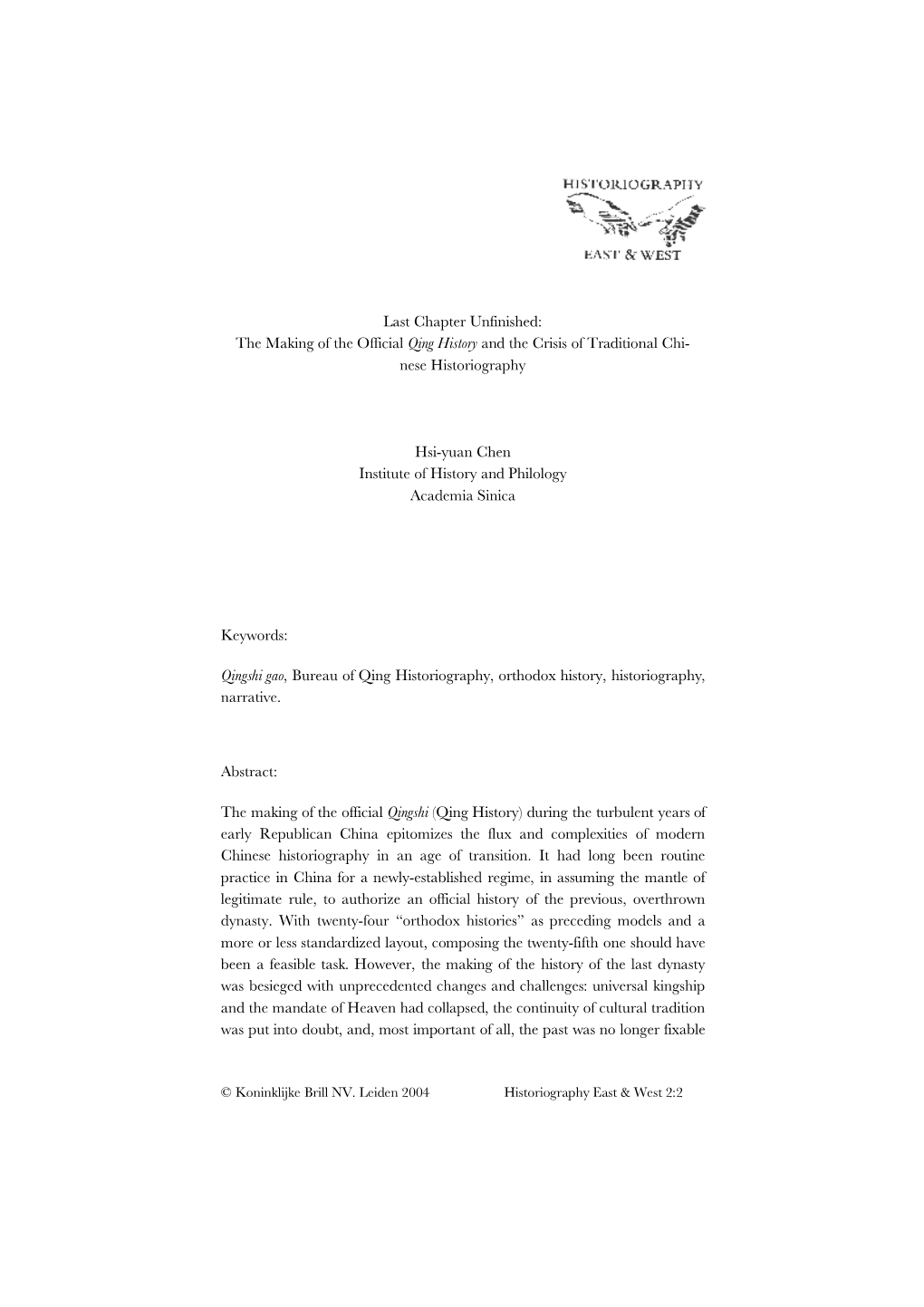 Last Chapter Unfinished: the Making of the Official Qing History and the Crisis of Traditional Chi- Nese Historiography Hsi-Yuan
