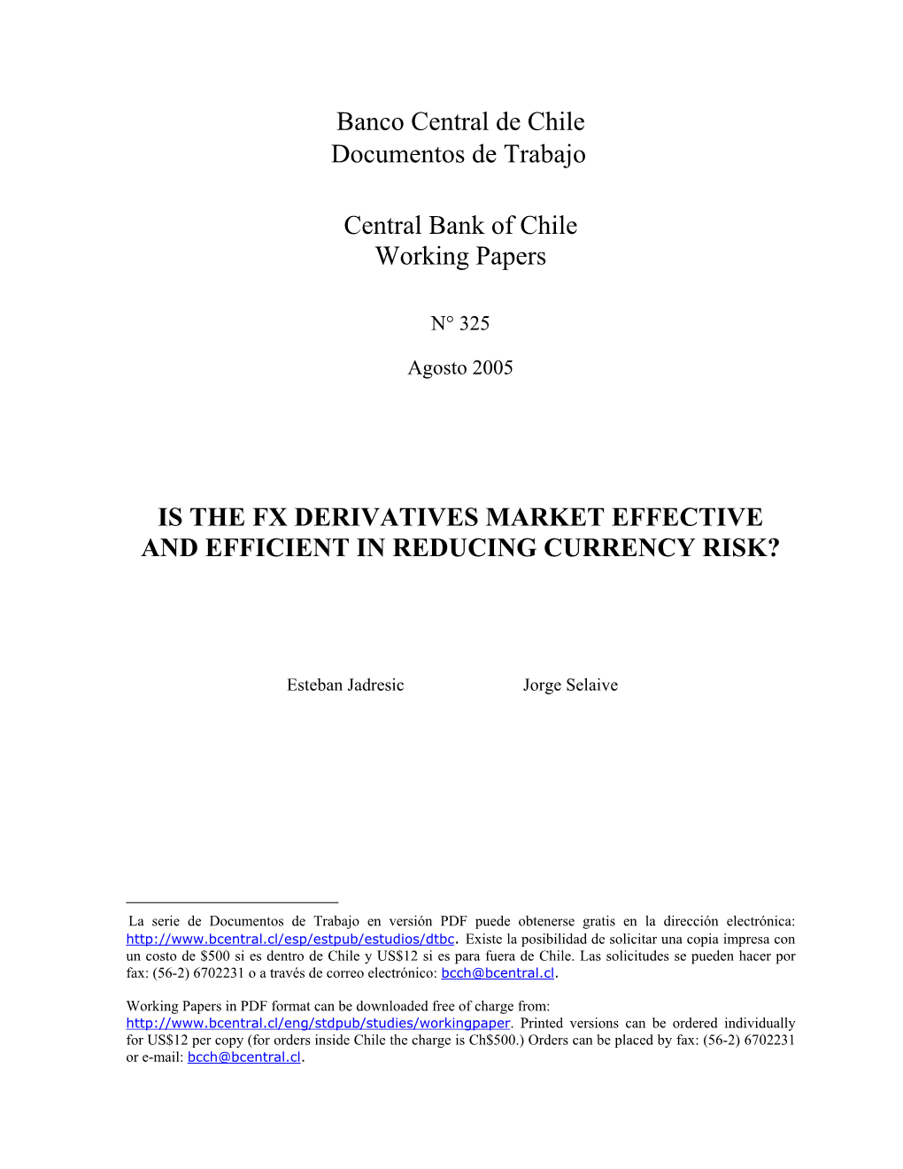 Is the Fx Derivatives Market Effective and Efficient in Reducing Currency Risk?