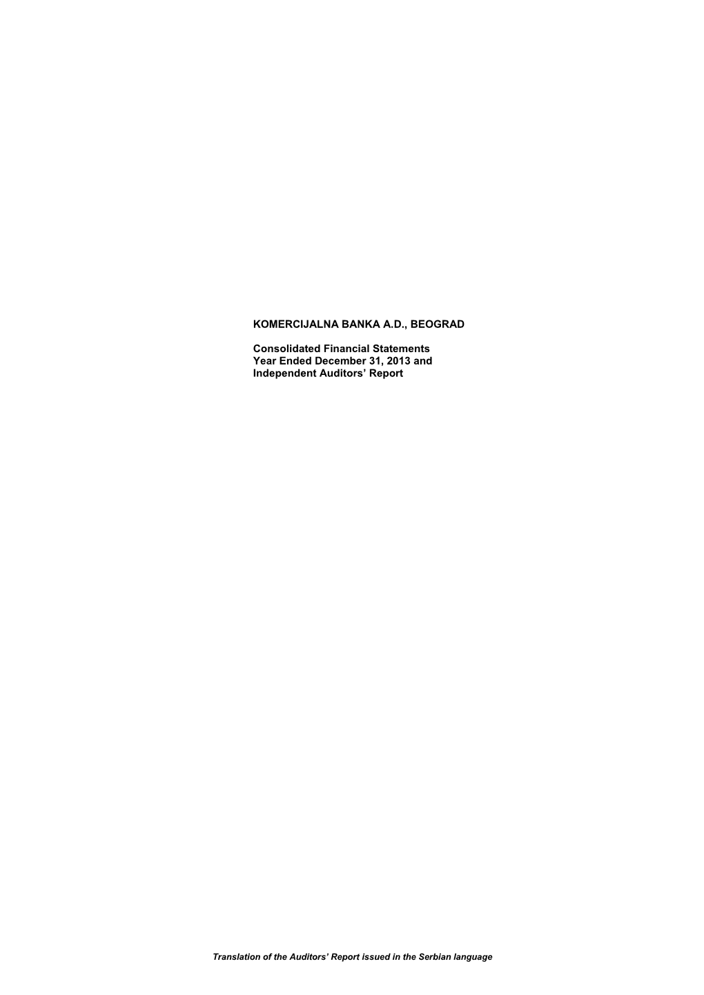 KOMERCIJALNA BANKA A.D., BEOGRAD Consolidated Financial Statements Year Ended December 31, 2013 and Independent Auditors' Repo