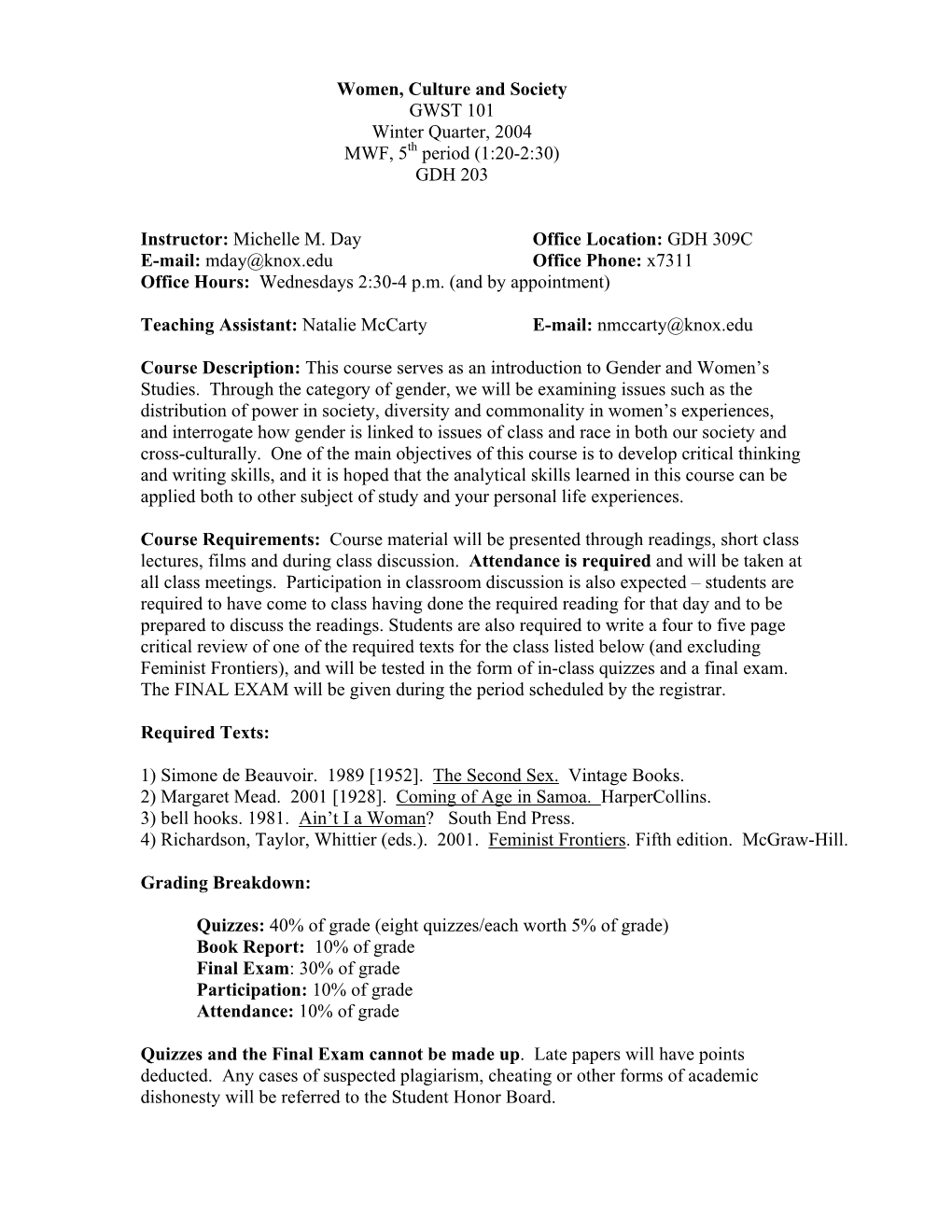 Women, Culture and Society GWST 101 Winter Quarter, 2004 MWF, 5Th Period (1:20-2:30) GDH 203