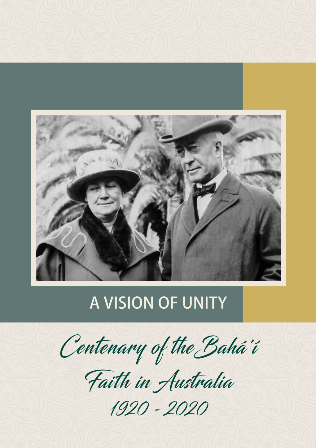 Centenary of Thebahá'í Faith in Australia 1920 - 2020 the ORIGINS of the AUSTRALIAN