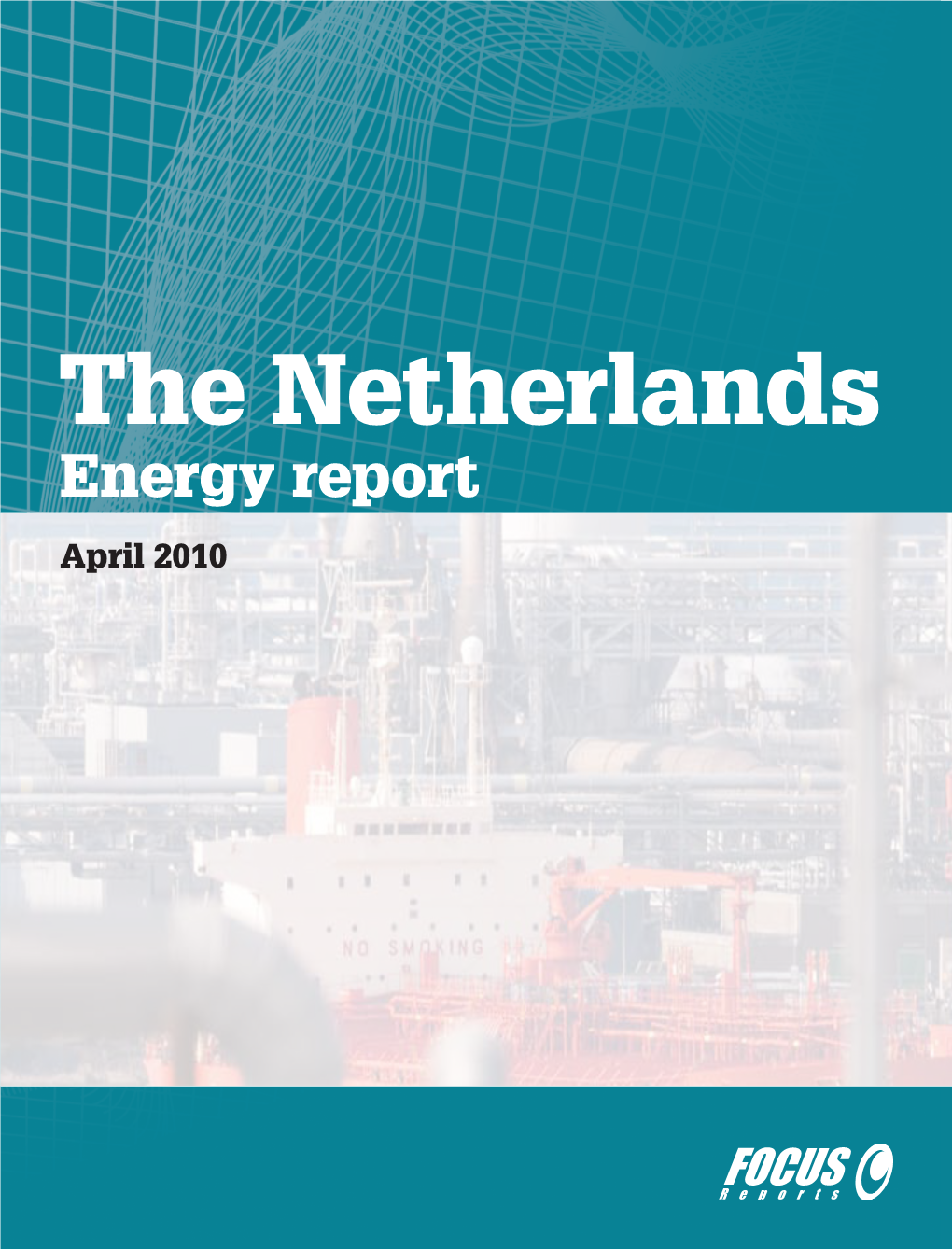 The Netherlands Energy Report April 2010 the NETHERLANDS: the Energy Hub of Europe