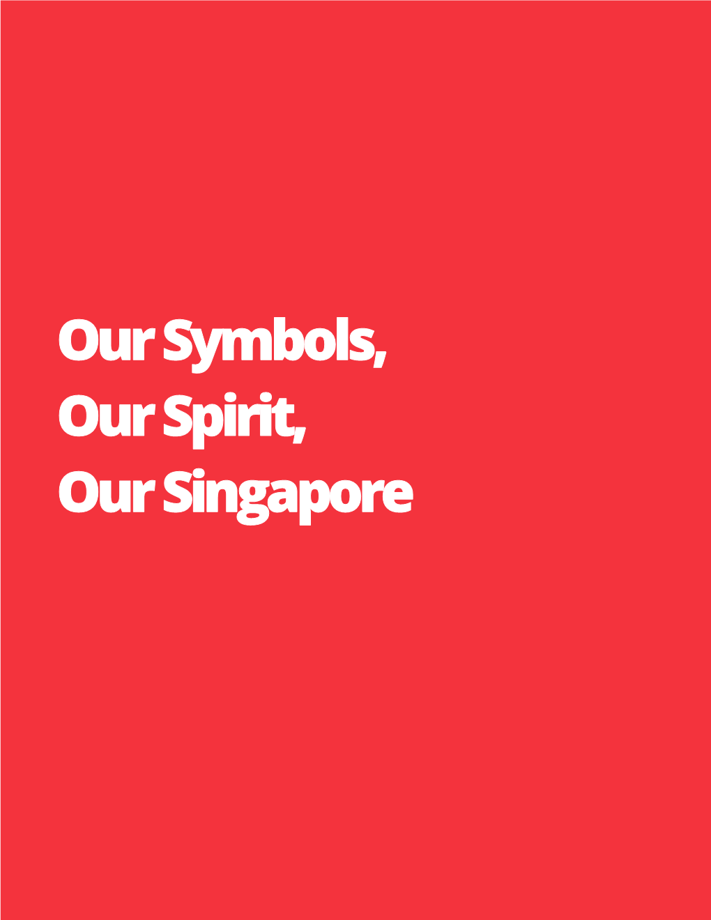 Our Symbols, Our Spirit, Our Singapore