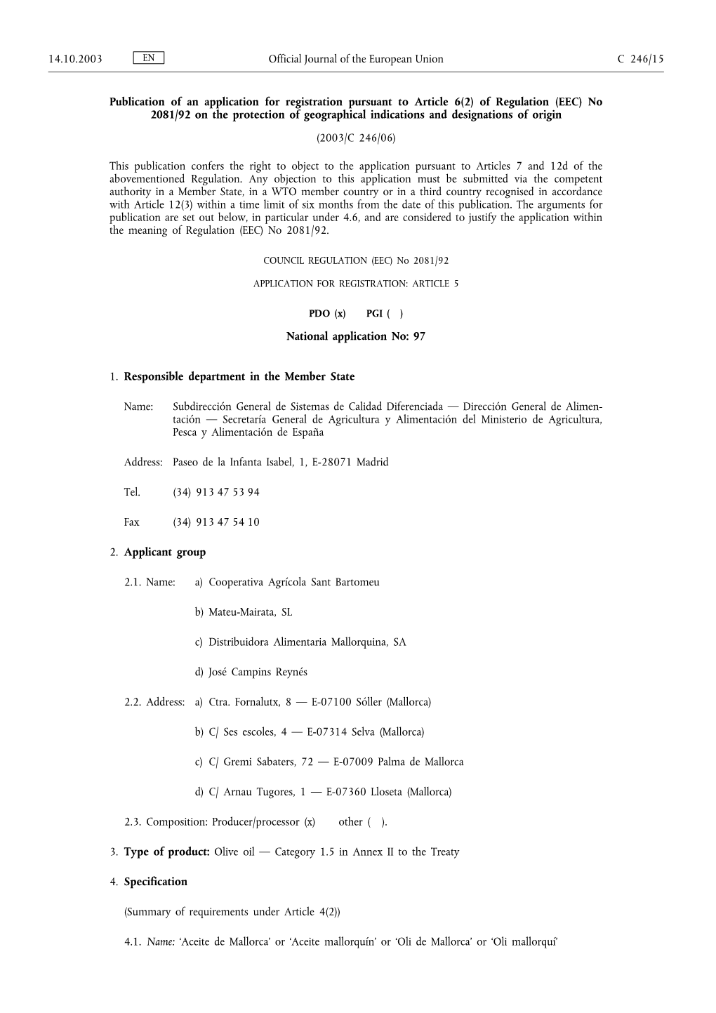 Publication of an Application for Registration Pursuant to Article 6(2) of Regulation (EEC) No 2081/92 on the Protection of Geog