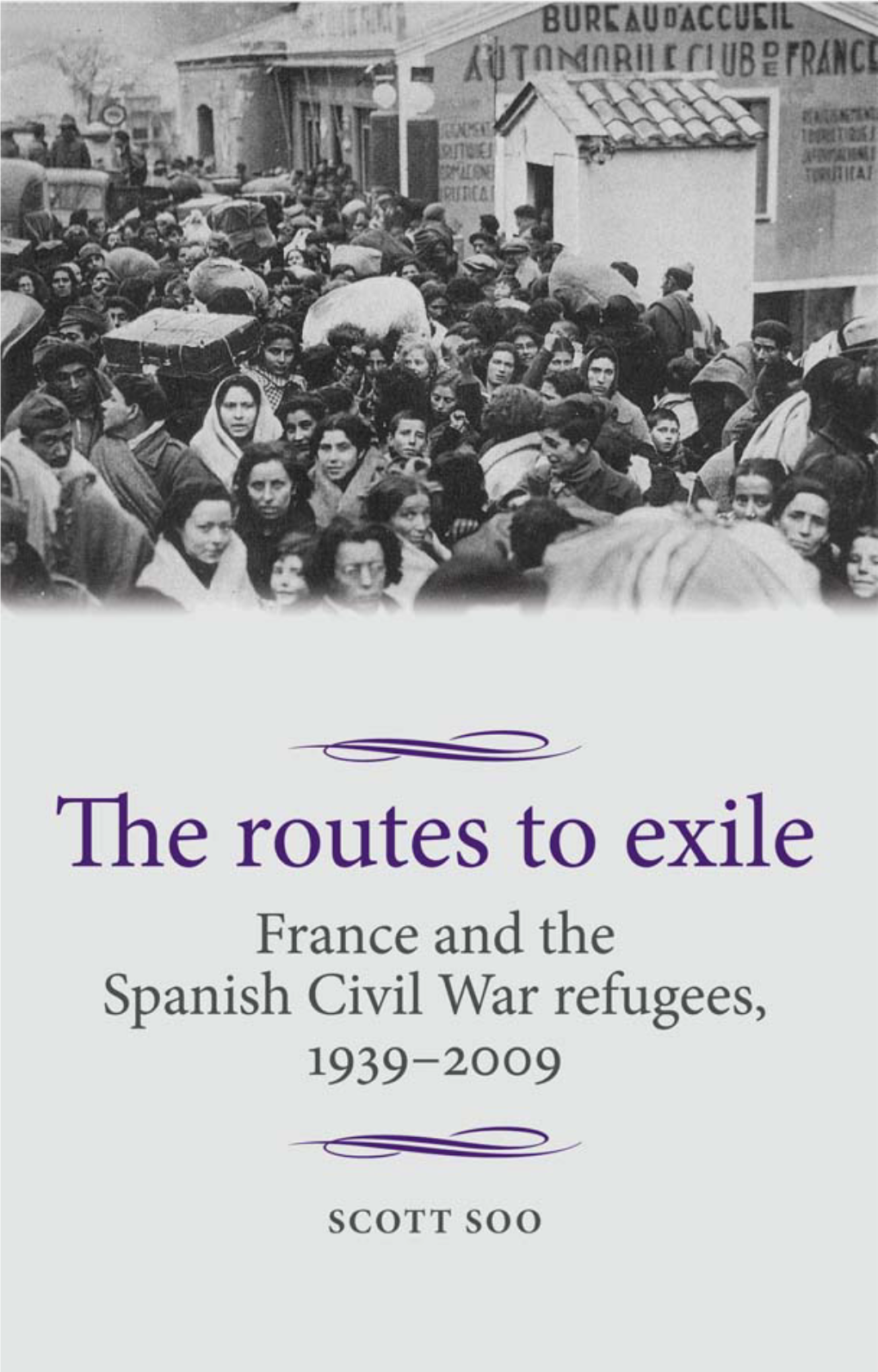 The Routes to Exile: France and the Spanish Civil War Refugees, 1939