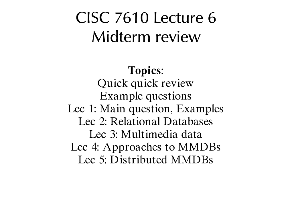 CISC 7610 Lecture 6 Midterm Review