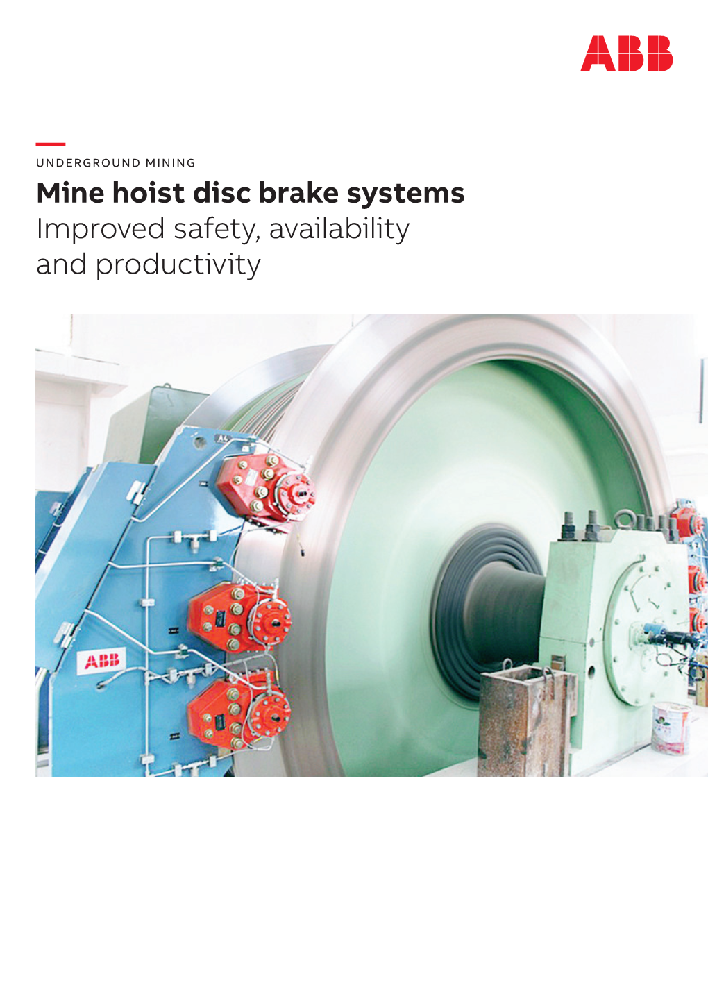 Mine Hoist Disc Brake Systems Improved Safety, Availability and Productivity 2 MINE HOIST DISC BRAKE SYSTEMS IMPROVED SAFETY, AVAILABILITY and PRODUCTIVITY