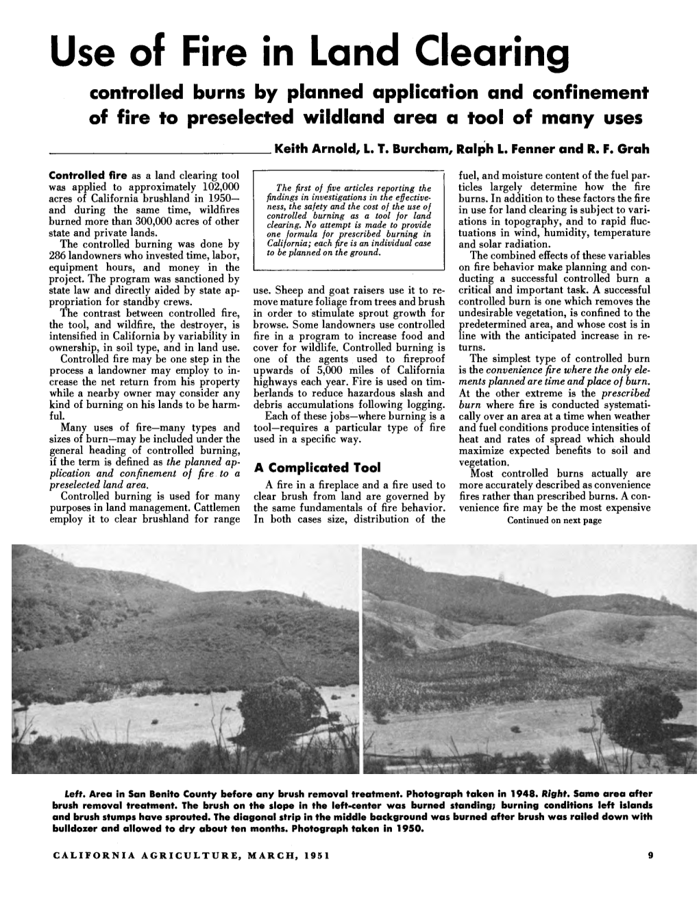 Use of Fire in Land Clearing Controlled Burns by Planned Application and Confinement of Fire to Preselected Wildland Area a Tool of Many Uses