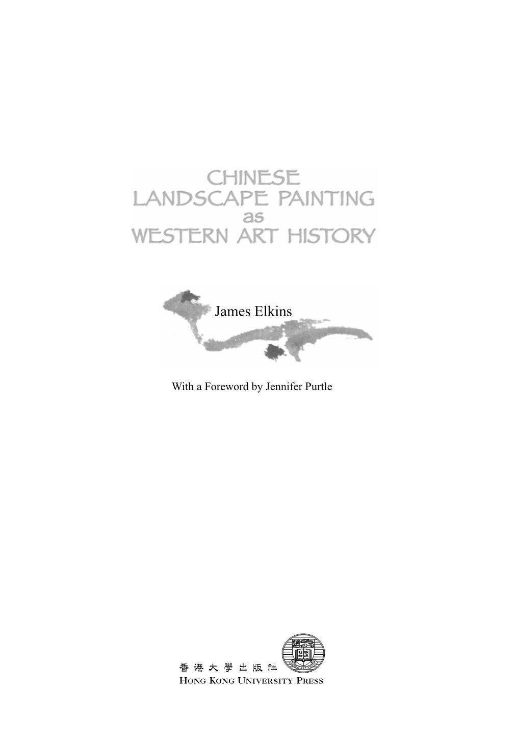 Chinese Landscape Painting As Western Art History