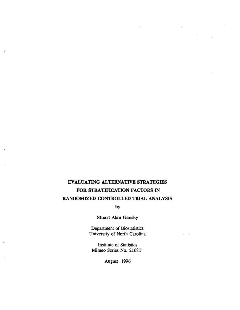 EVALUATING ALTERNATIVE STRATEGIES for STRATIFICATION FACTORS in RANDOMIZED CONTROLLED TRIAL ANALYSIS By