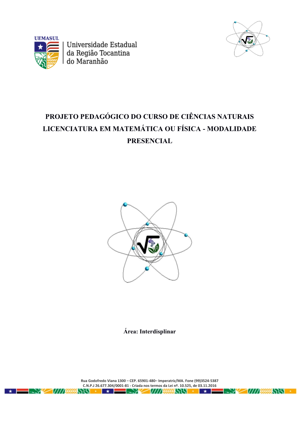 Projeto Pedagógico Do Curso De Ciências Naturais Licenciatura Em Matemática Ou Física - Modalidade Presencial