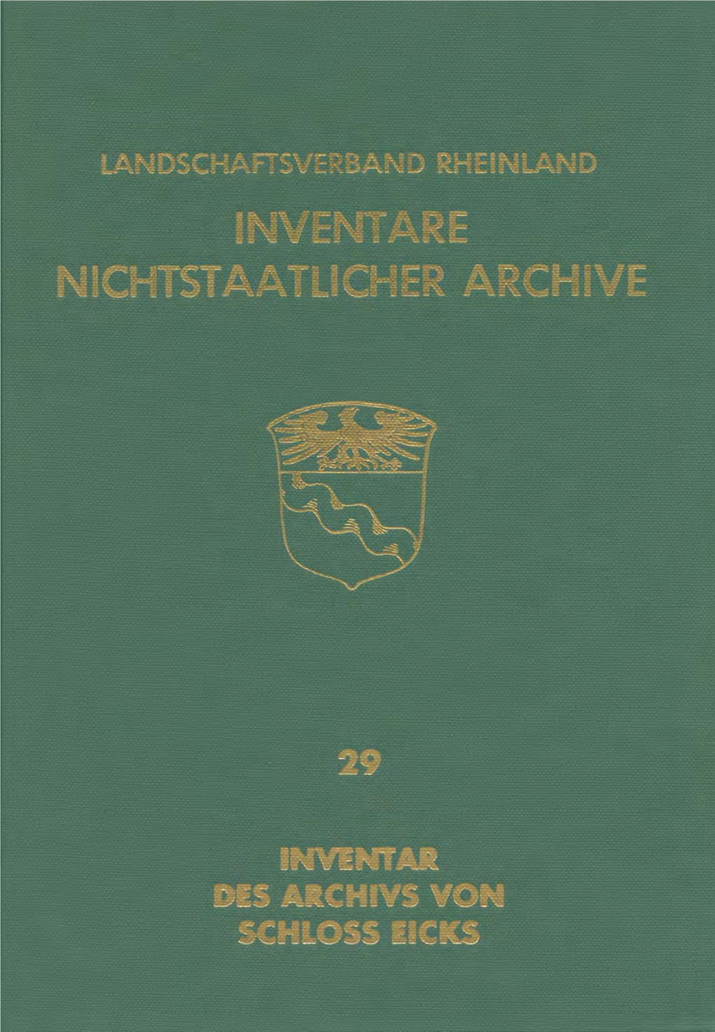 Inventar Des Archivs Von Schloß Eicks LANDSCHAFTSVERBAND RHEINLAND