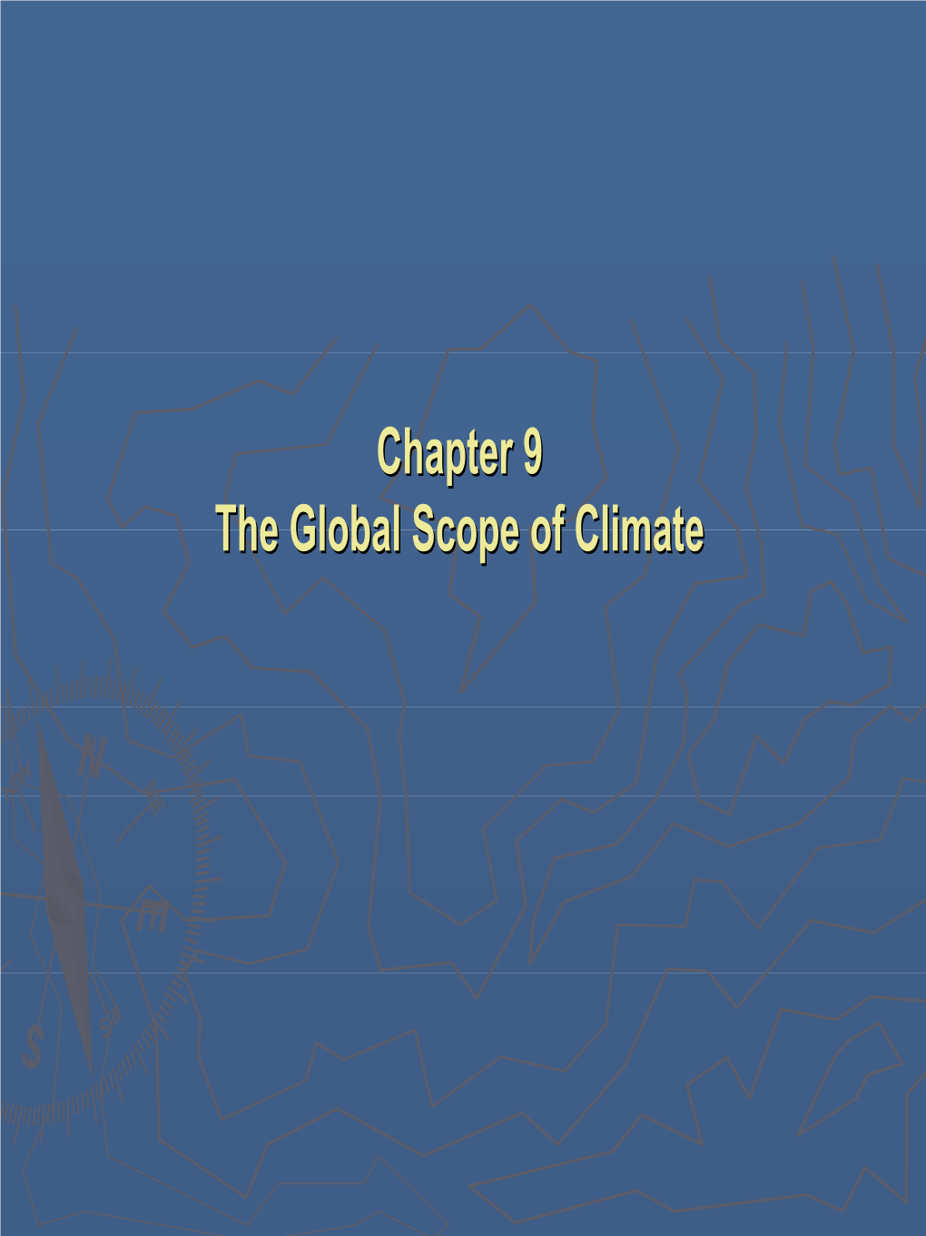 Chapter 9 the Global Scope of Climate