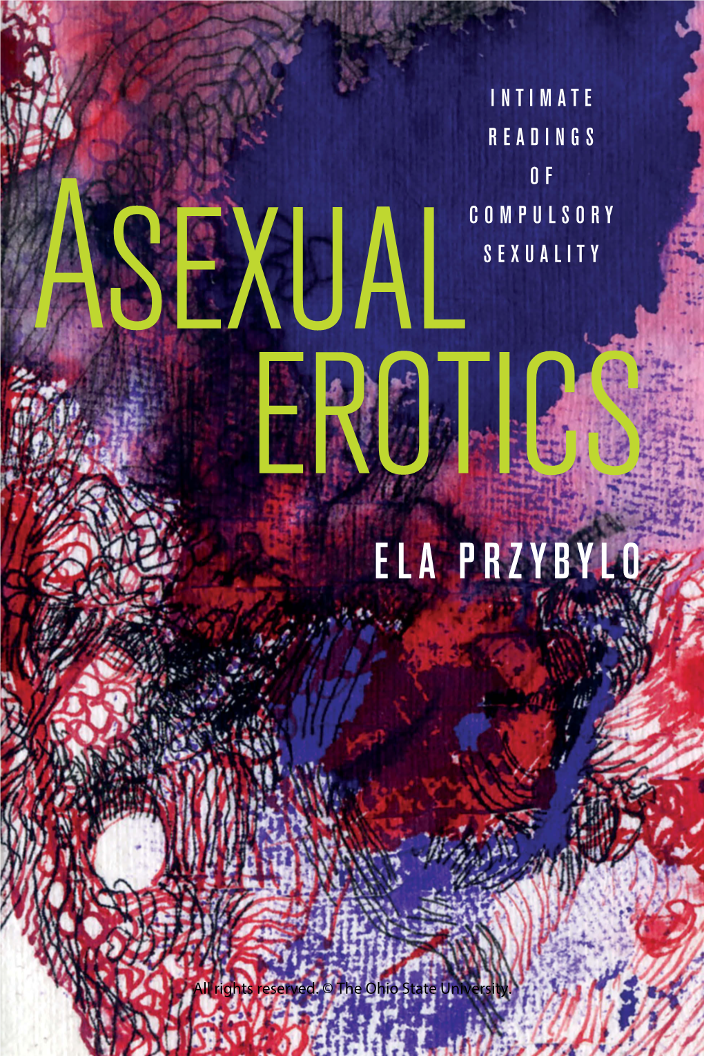 ELA PRZYBYLO ASEXUAL EROTICS ABNORMATIVITIES: QUEER/GENDER/EMBODIMENT Scott Herring, Series Editor ASEXUAL EROTICS