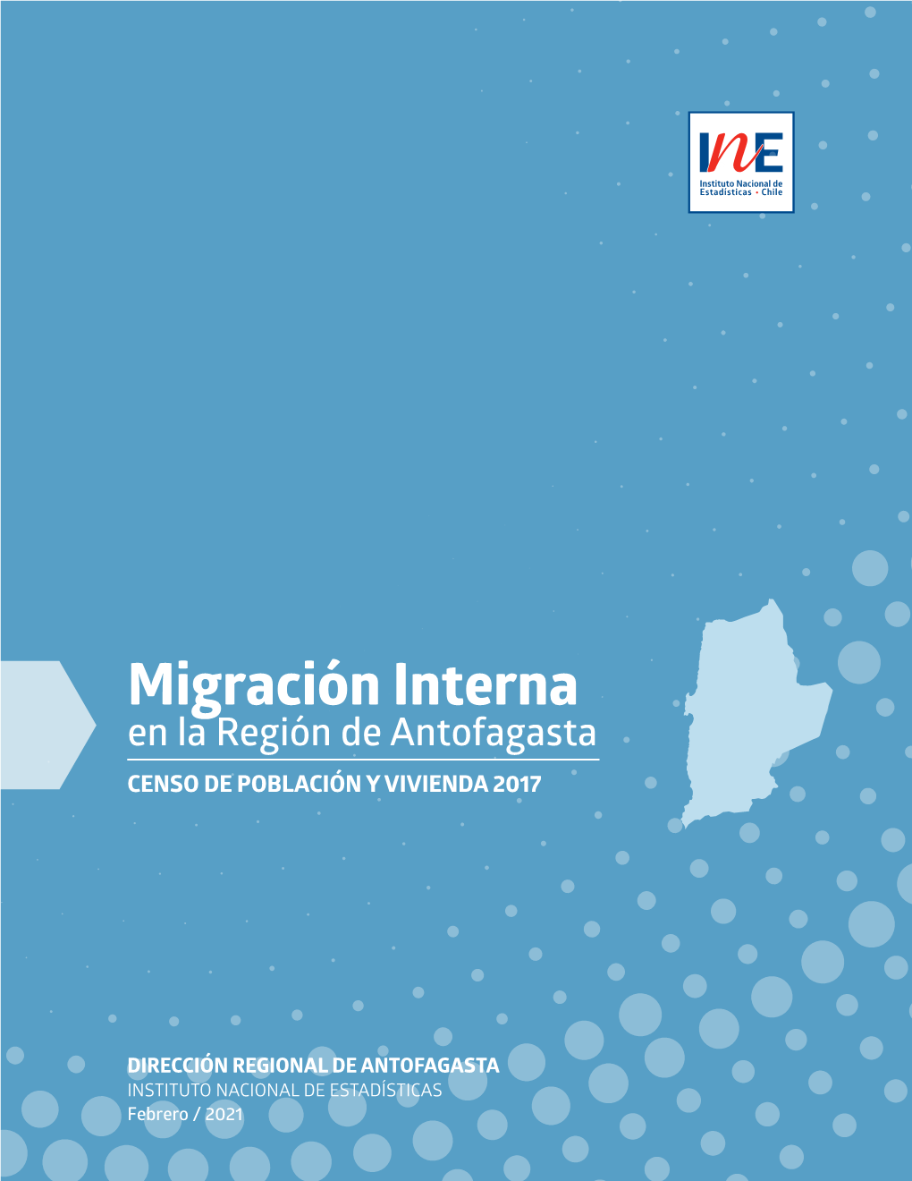 Migración Interna En La Región De Antofagasta CENSO DE POBLACIÓN Y VIVIENDA 2017