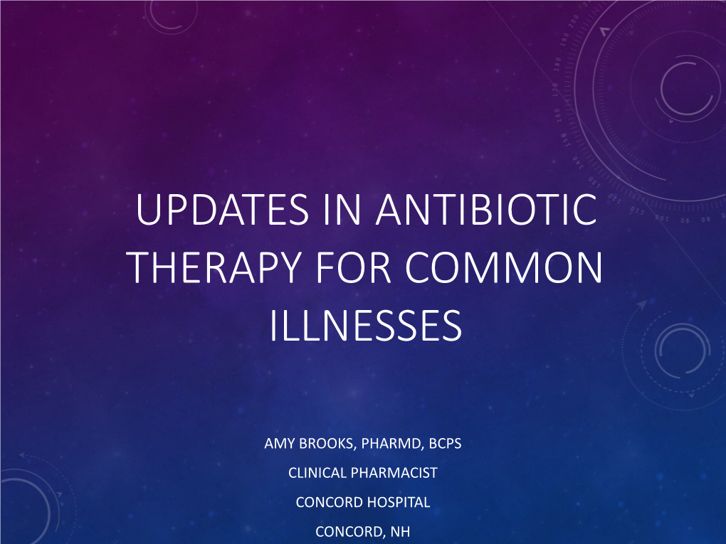 Updates in Antibiotic Therapy for Common Illnesses