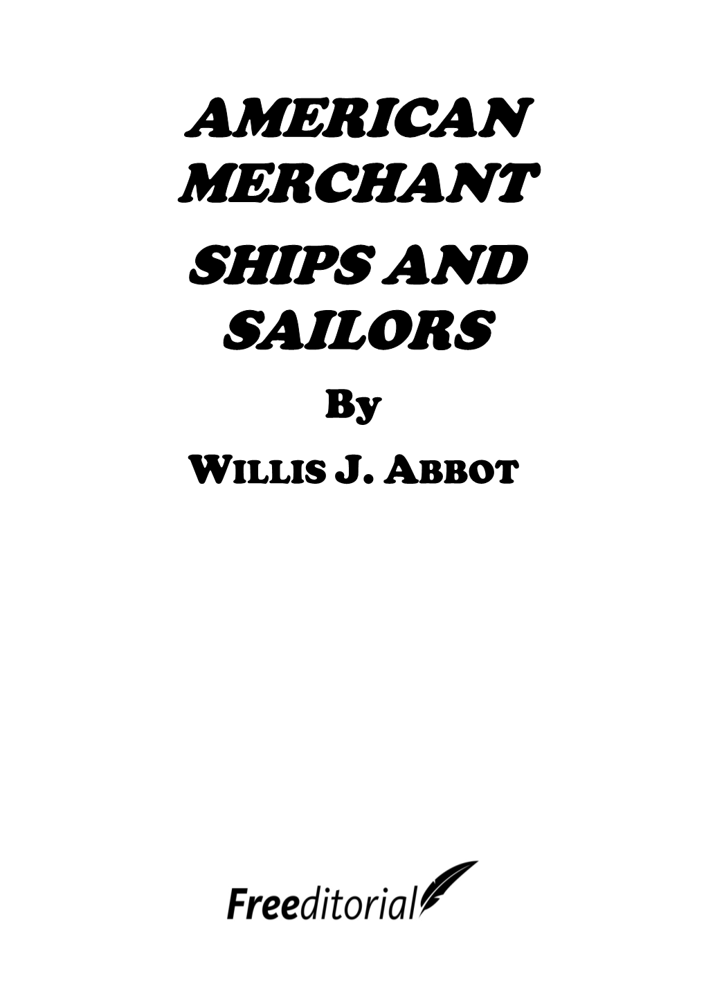 AMERICAN MERCHANT SHIPS and SAILORS by WILLIS J