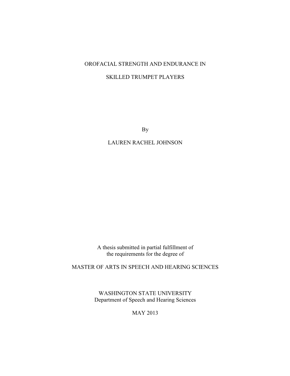 OROFACIAL STRENGTH and ENDURANCE in SKILLED TRUMPET PLAYERS by LAUREN RACHEL JOHNSON a Thesis Submitted in Partial Fulfillment