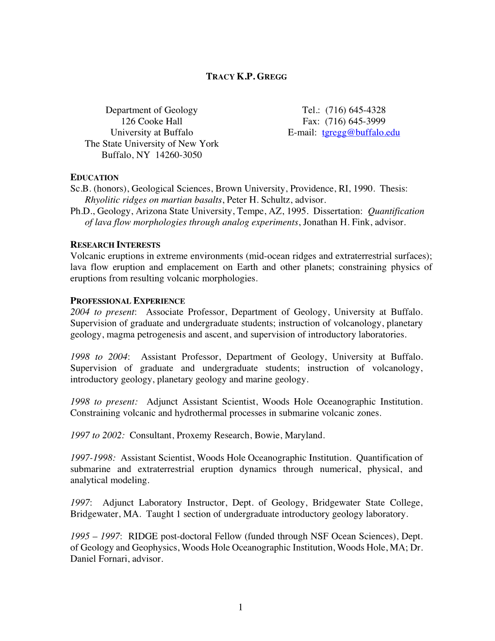 1 TRACY K.P. GREGG Department of Geology 126 Cooke Hall University