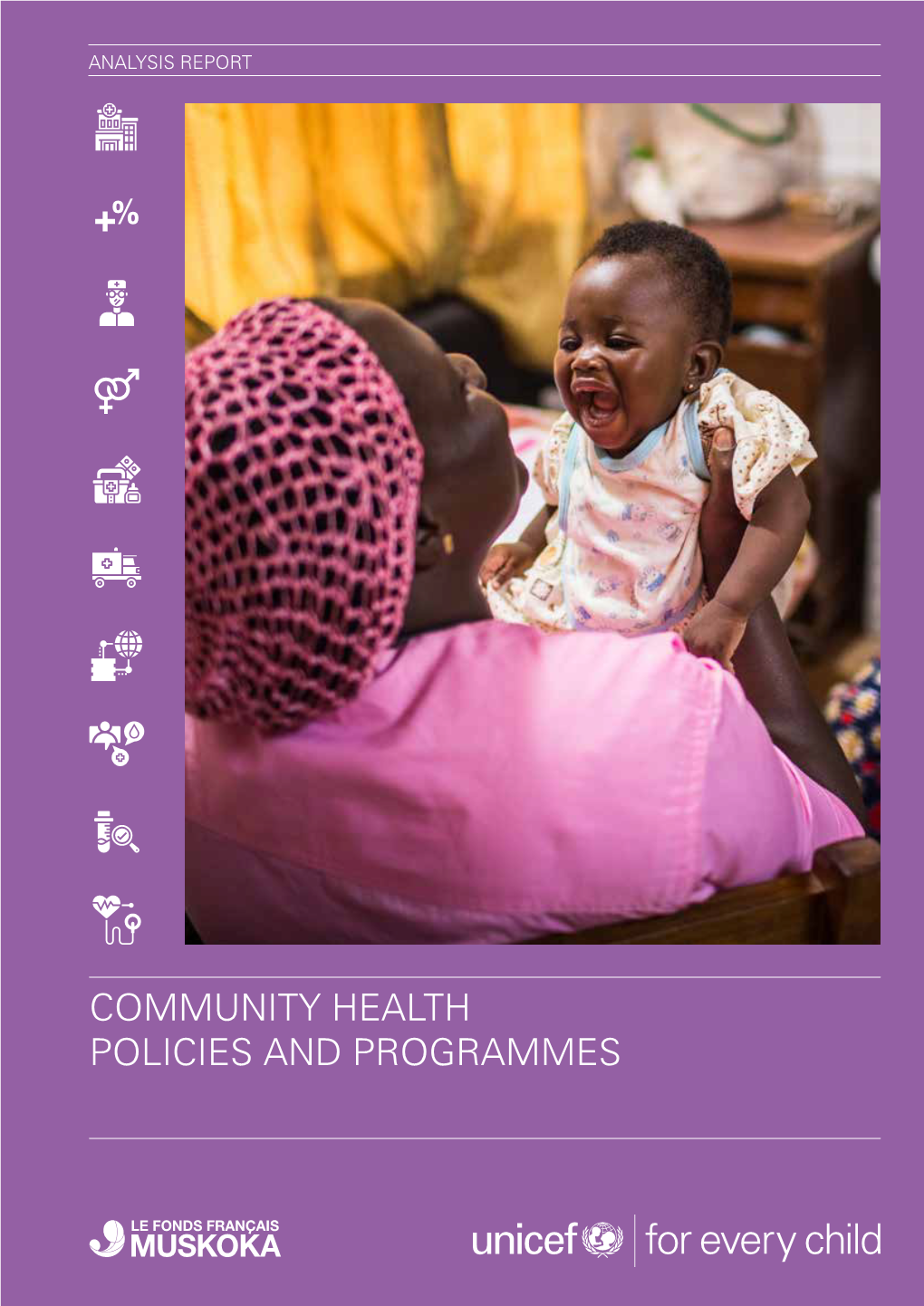 COMMUNITY HEALTH POLICIES and PROGRAMMES Publication: October 2019 © Cover Photo: Tremeau/Fonds Français Muskoka ANALYSIS REPORT