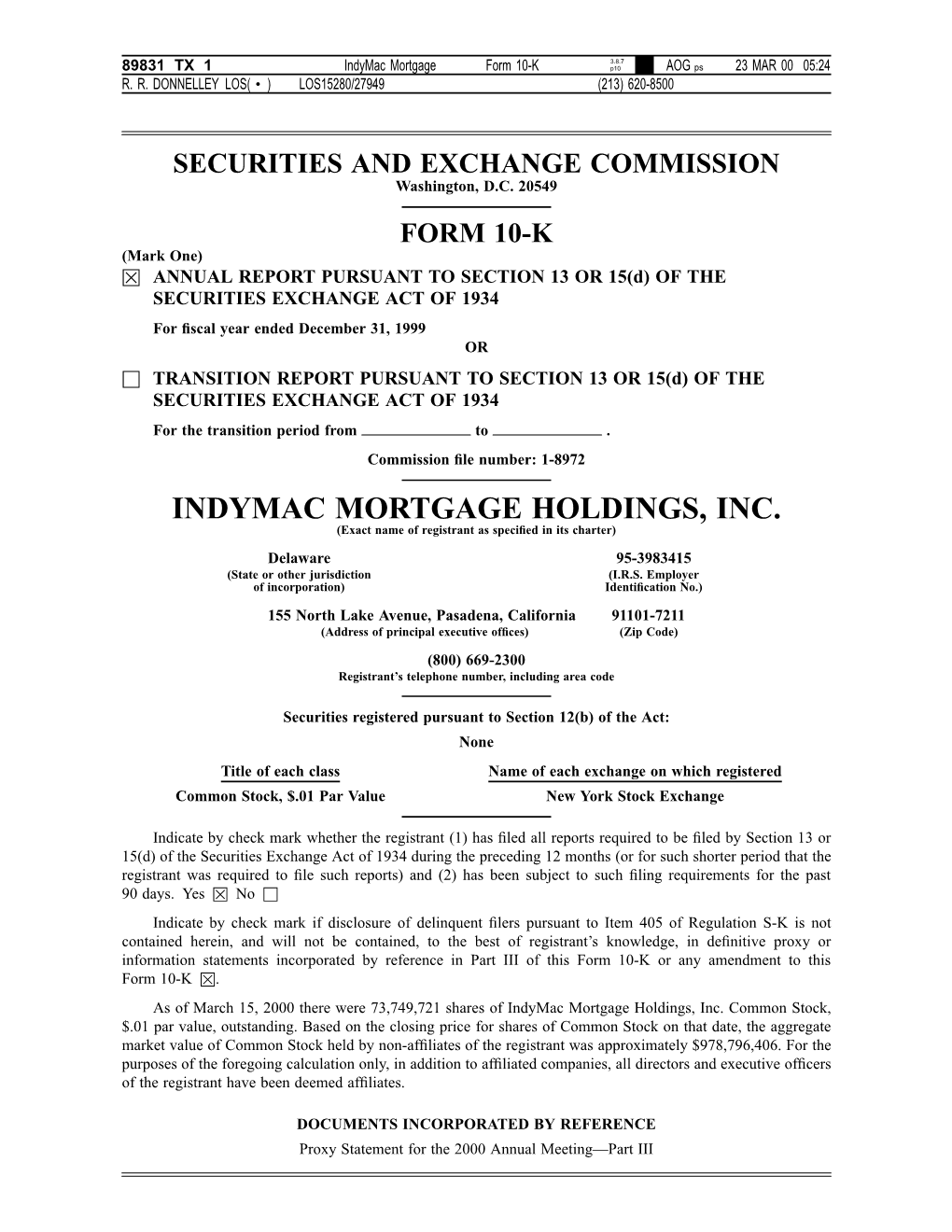 INDYMAC MORTGAGE HOLDINGS, INC. (Exact Name of Registrant As Speciﬁed in Its Charter) Delaware 95-3983415 (State Or Other Jurisdiction (I.R.S
