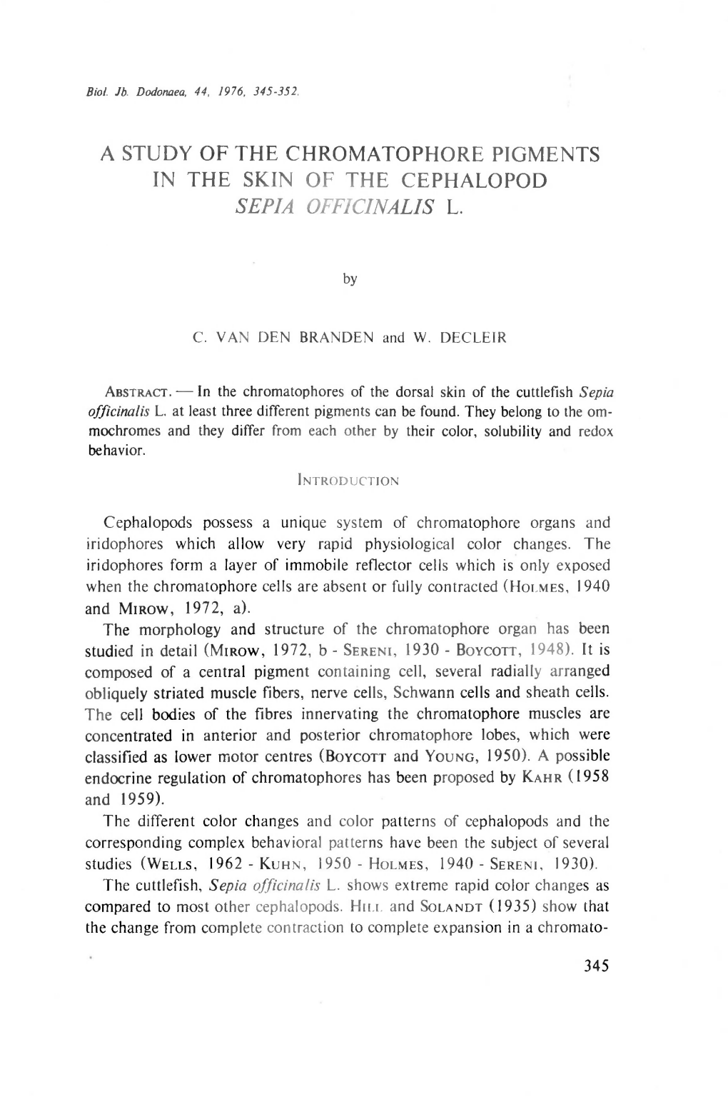 A Study of the Chromatophore Pigments in the Skin of the Cephalopod Sepia Officinalis L