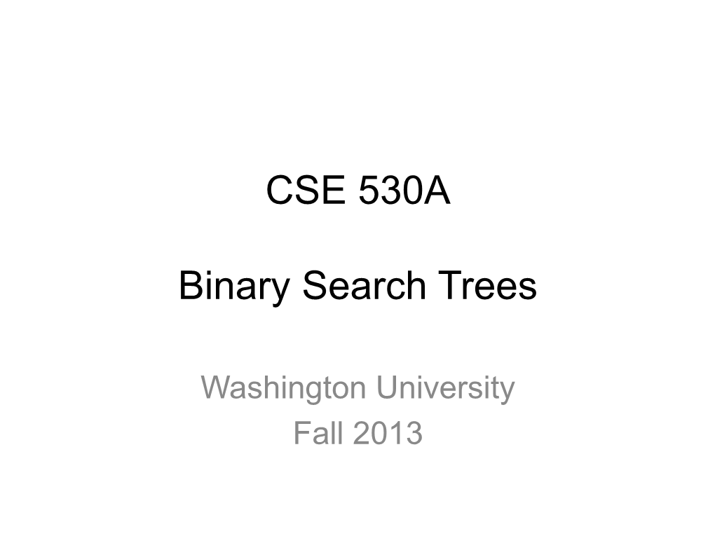 CSE 530A Binary Search Trees