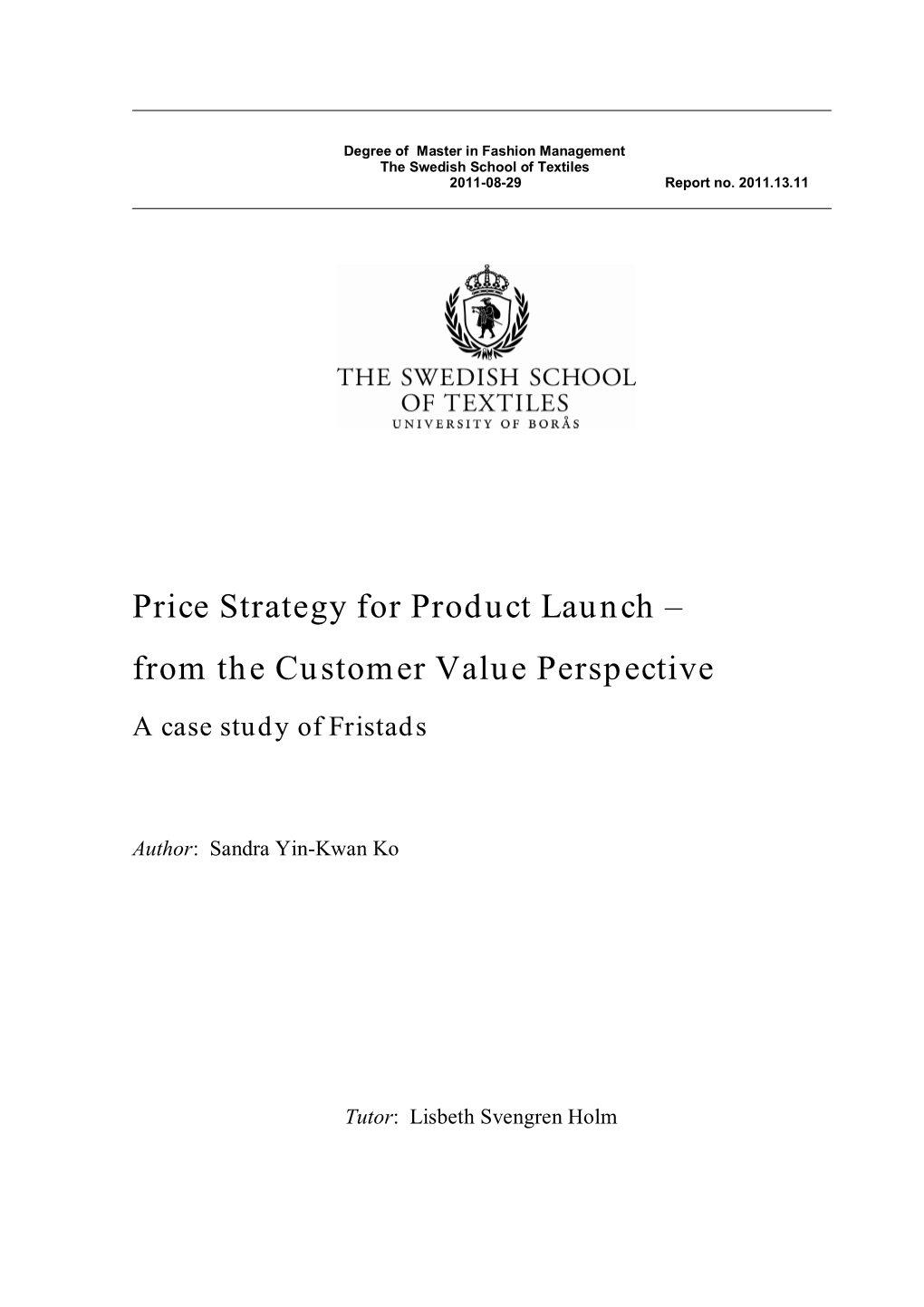 Price Strategy for Product Launch – from the Customer Value Perspective a Case Study of Fristads
