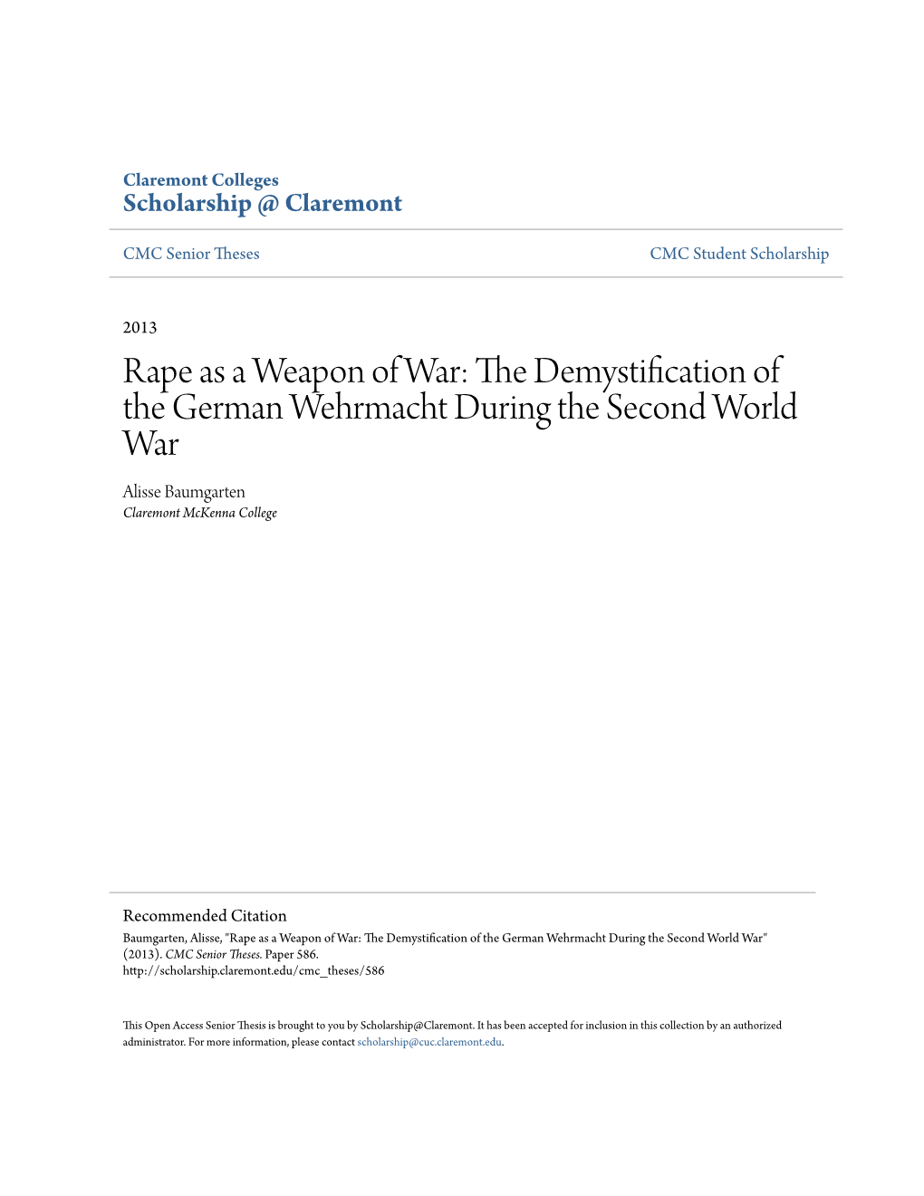 Rape As a Weapon of War: the Ed Mystification of the German Wehrmacht During the Second World War Alisse Baumgarten Claremont Mckenna College