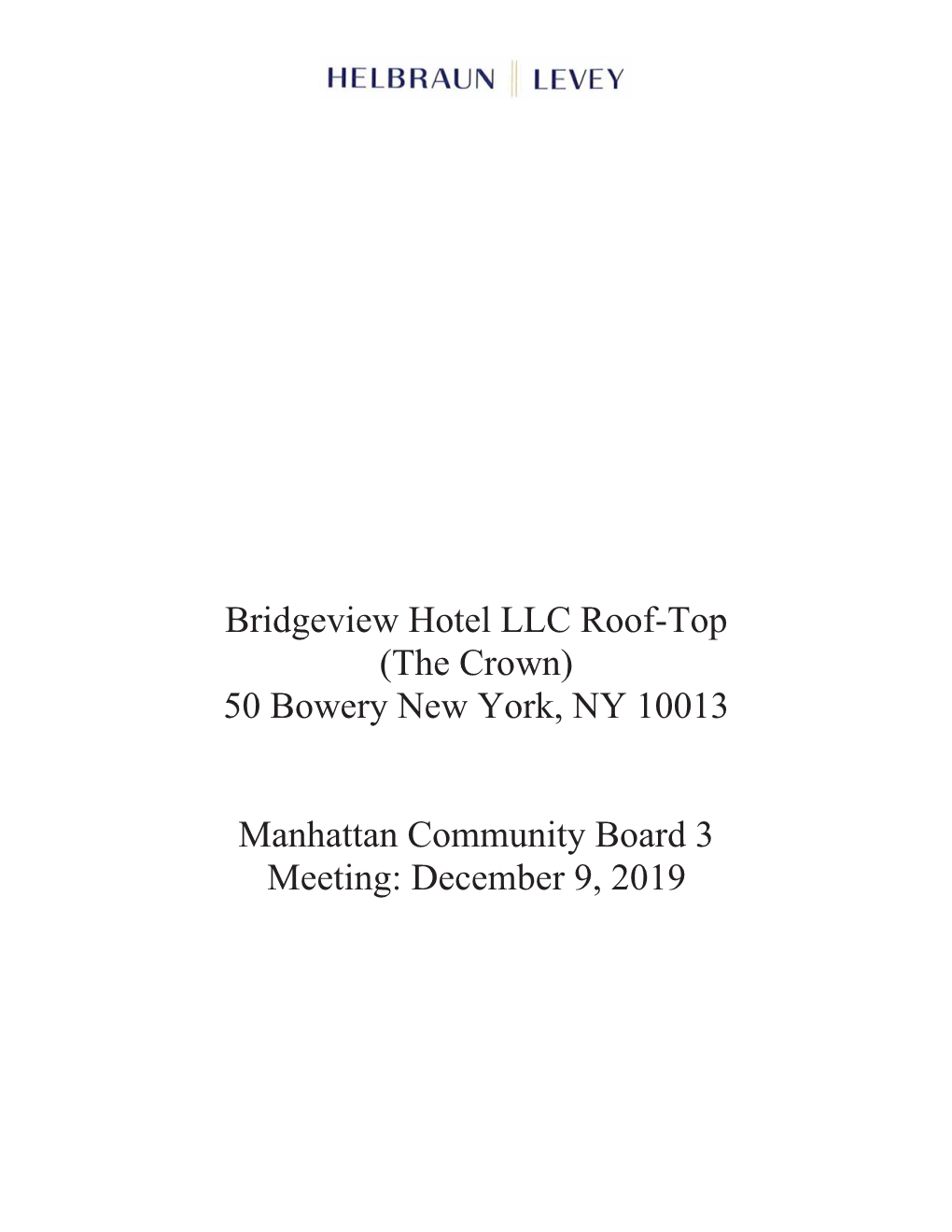 Bridgeview Hotel LLC Roof-Top (The Crown) 50 Bowery New York, NY 10013