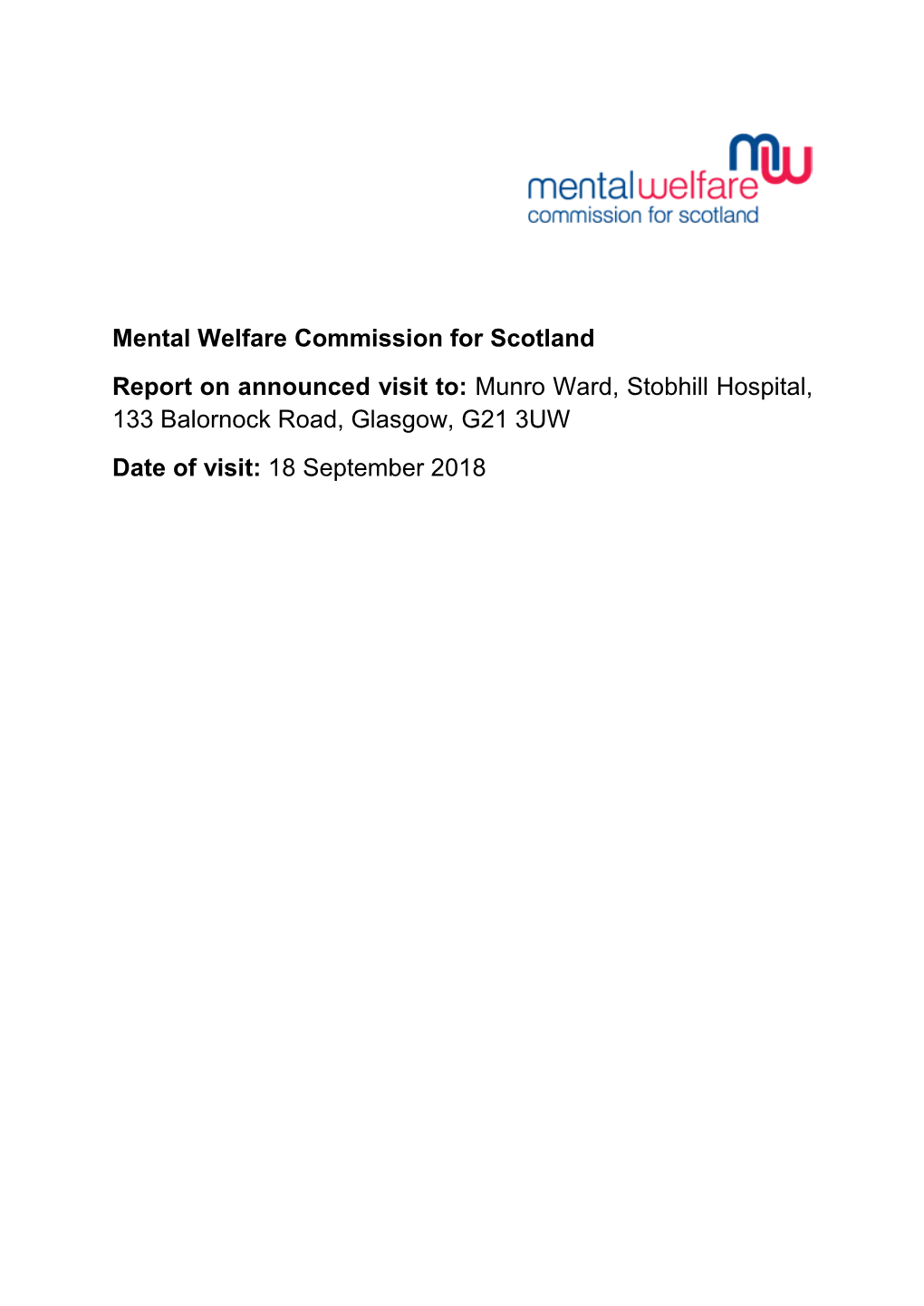 Munro Ward, Stobhill Hospital, 133 Balornock Road, Glasgow, G21 3UW Date of Visit: 18 September 2018