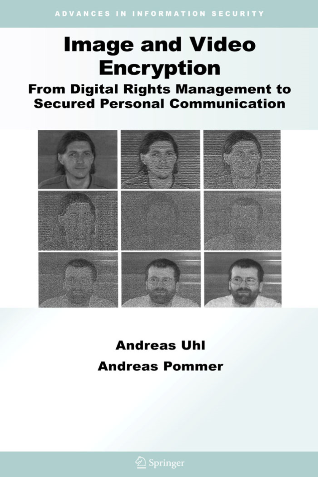 Image and Video Encryption from Digital Rights Management to Secured Personal Communication Advances in Information Security