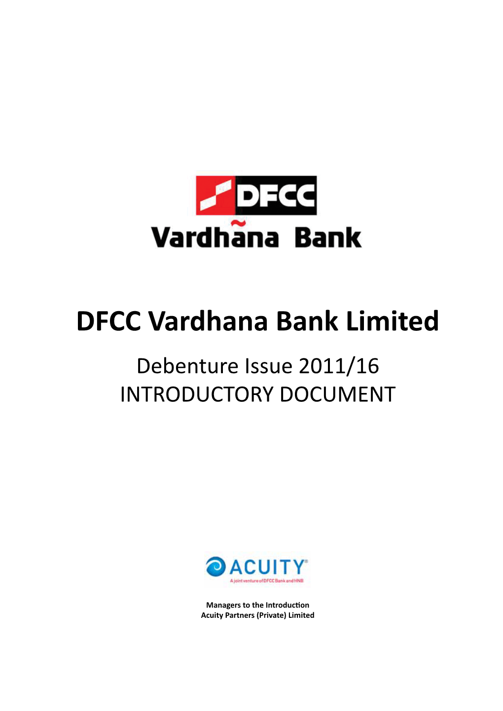 DFCC Vardhana Bank Limited Debenture Issue 2011/16 INTRODUCTORY DOCUMENT