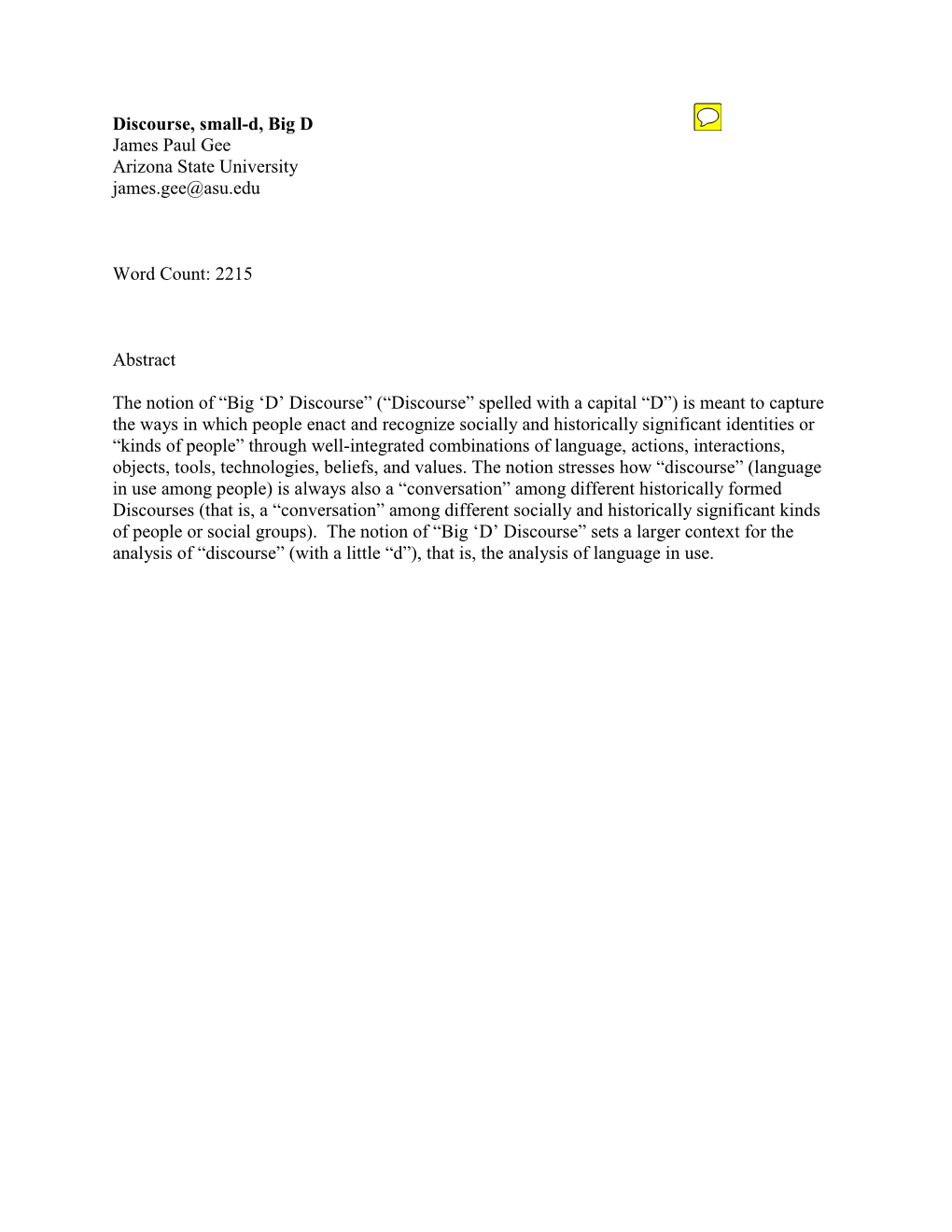 Discourse, Small-D, Big D James Paul Gee Arizona State University James.Gee@Asu.Edu Word Count: 2215 Abstract the Notion of “B