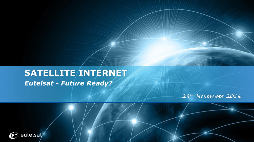 SATELLITE INTERNET Eutelsat - Future Ready?